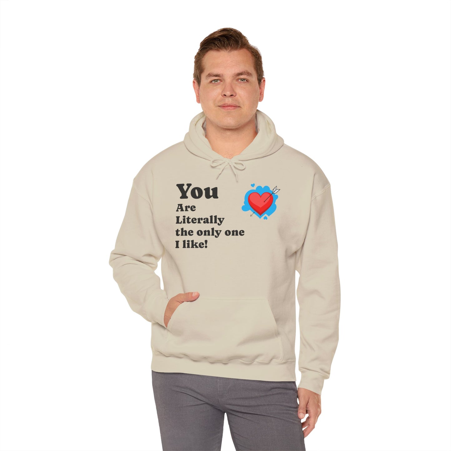 You Are Literally the Only One I Like Hoodie – Cute Heart Valentine Sweatshirt
