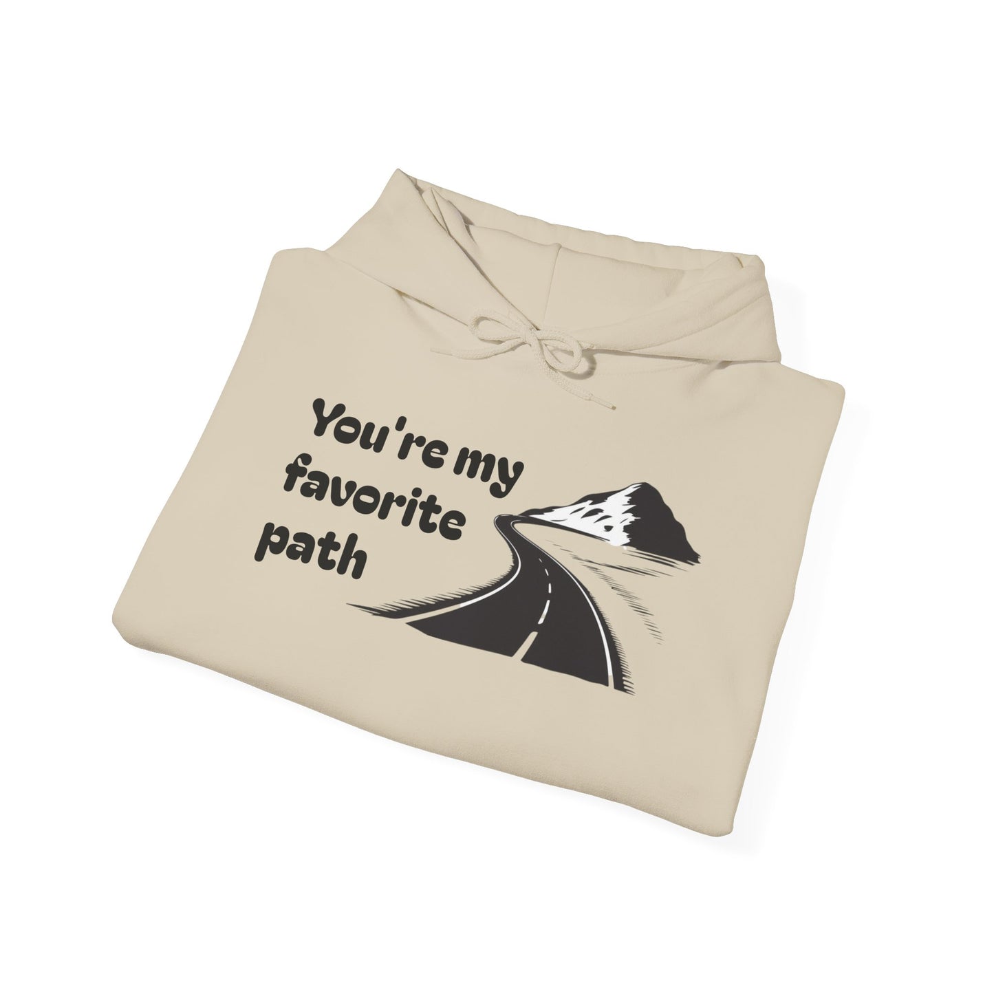 Pathway Hoodie — "You're My Favorite Path" Scenic Road Graphic Hooded Sweatshirt