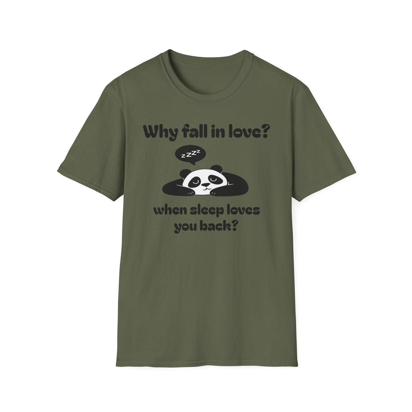 Panda Sleep Tee — “Why fall in love? when sleep loves you back?” Cute Nap-Lover T-Shirt