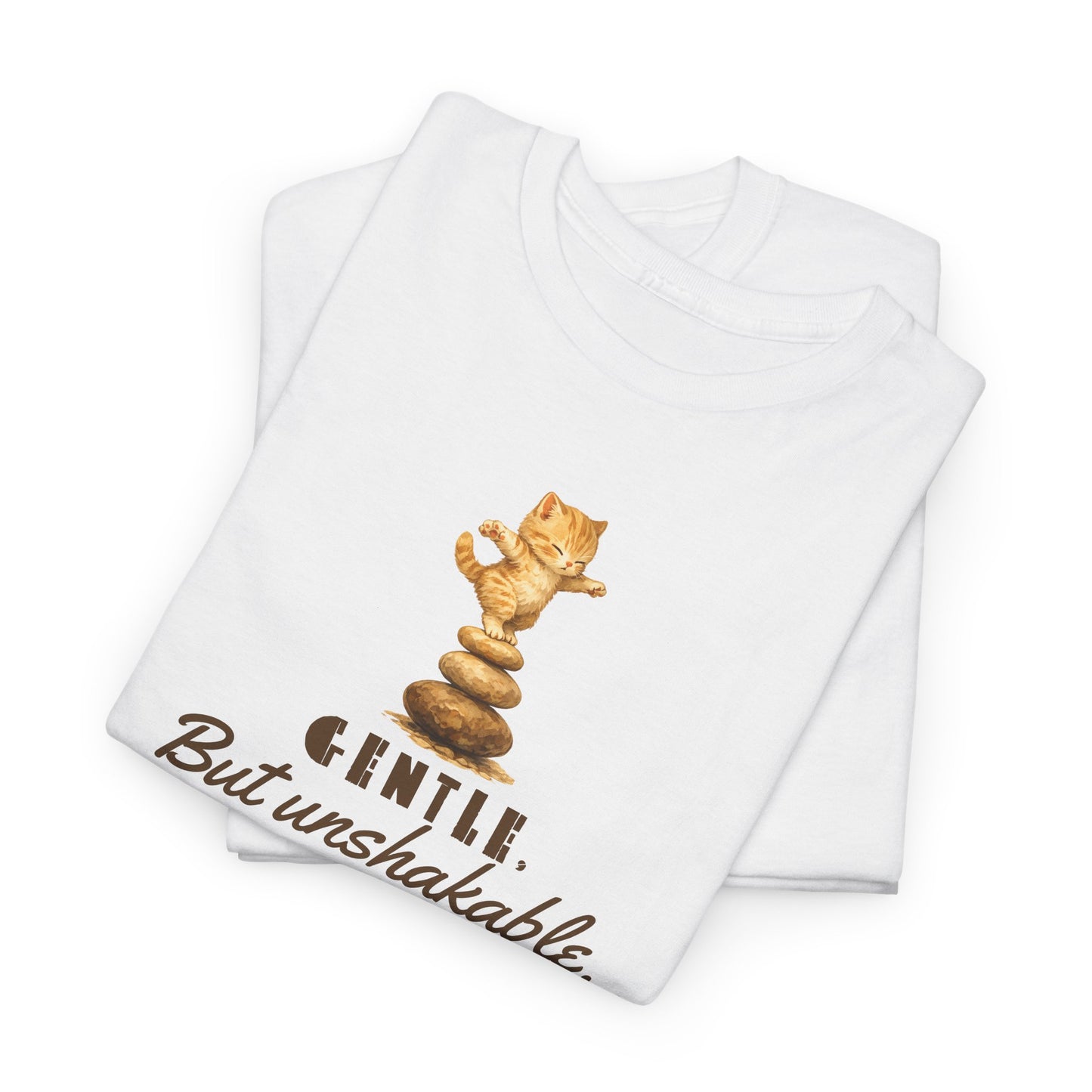 Gentle But Unshakable T-Shirt — Inspirational Quote Tee