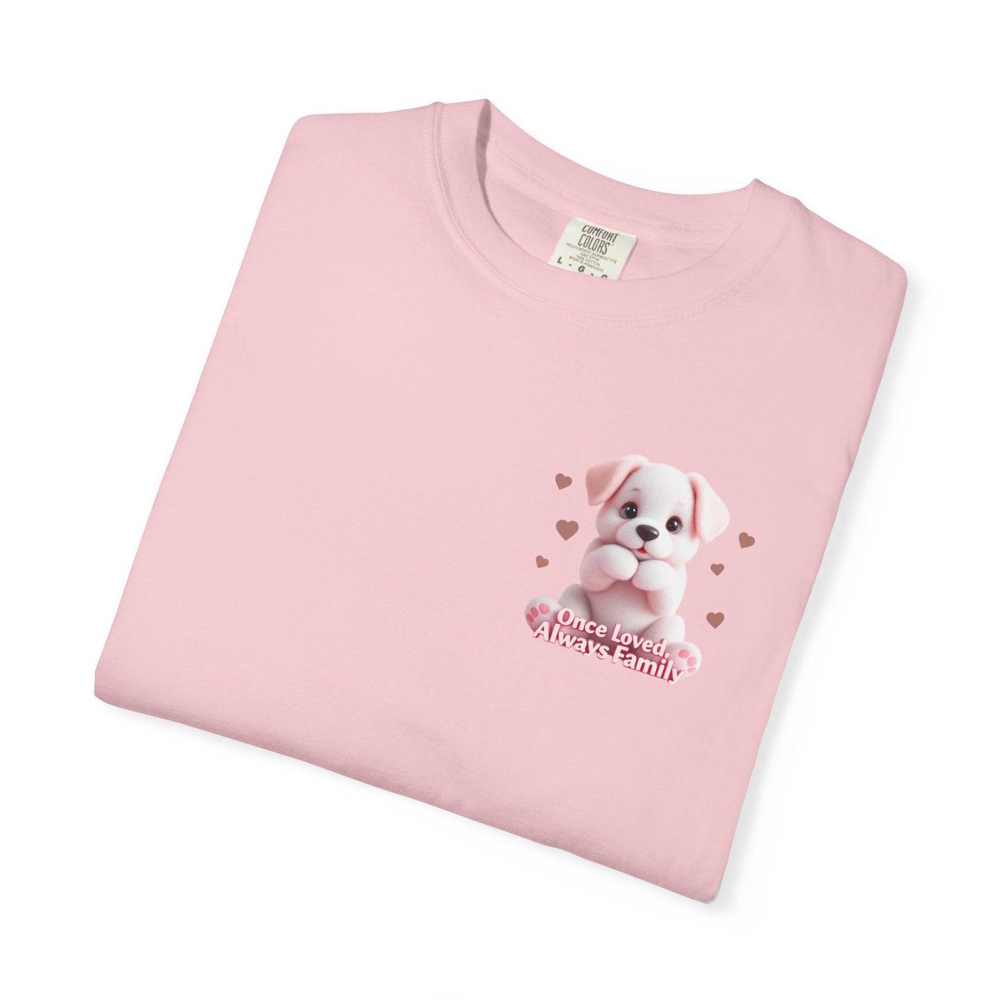 Once Loved, Always Be Family T-Shirt