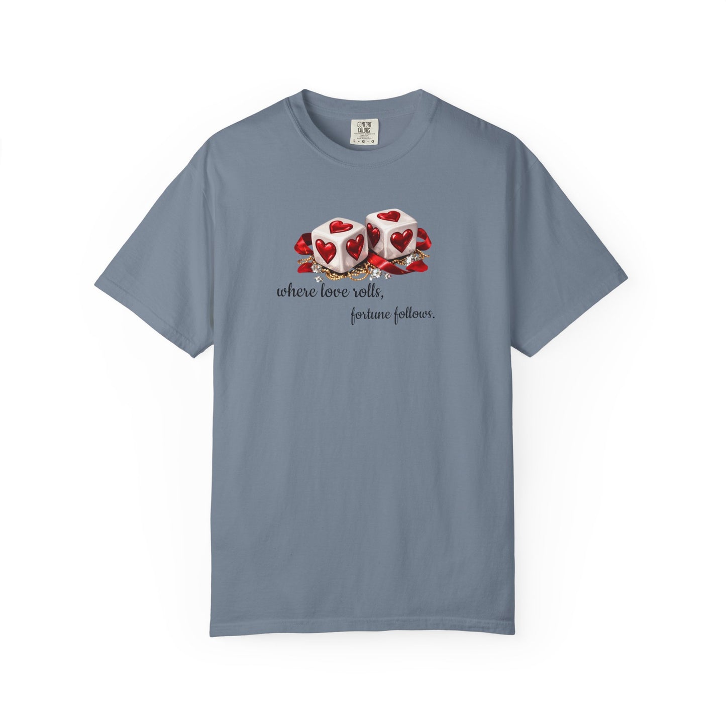 When Love Rolls, Fortune Follows T-Shirt — Positive Message Graphic Tee