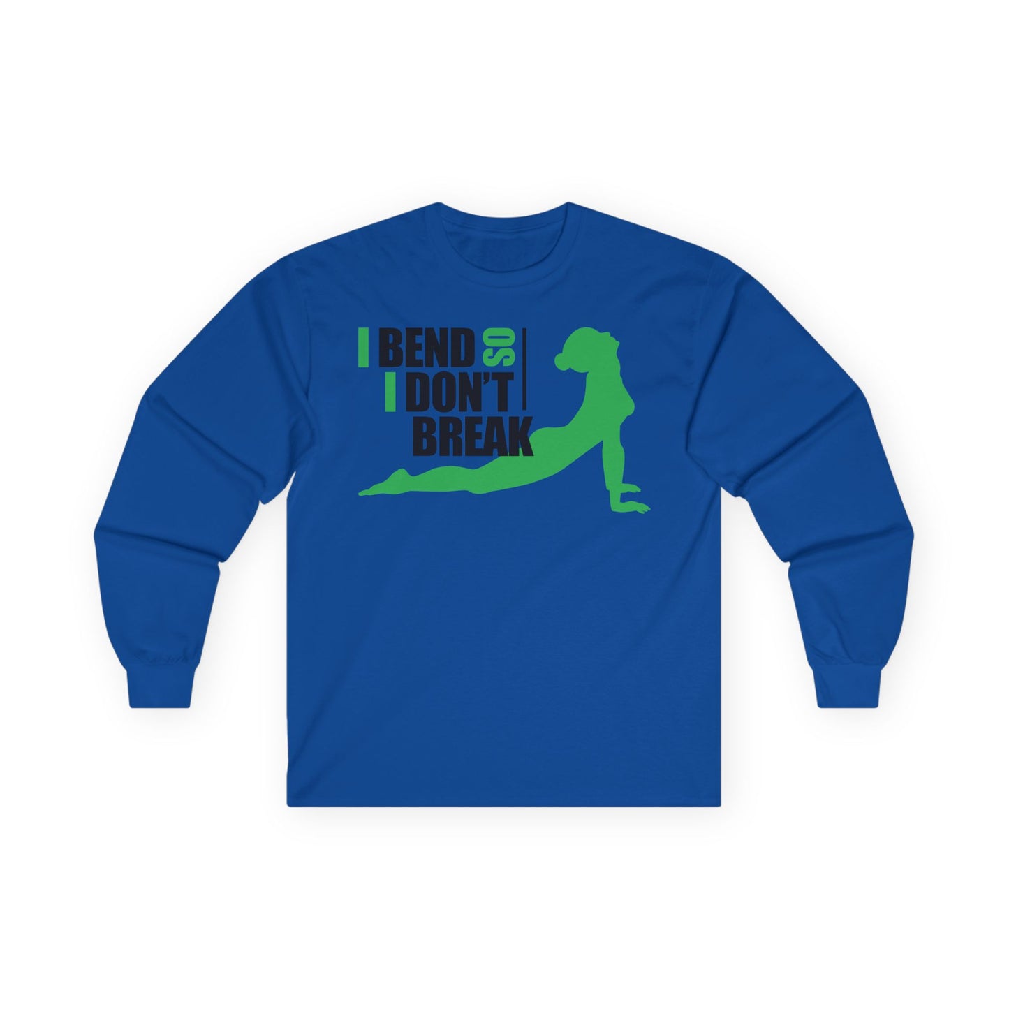 I Bend So I Don't Break Yoga Long Sleeve Tee