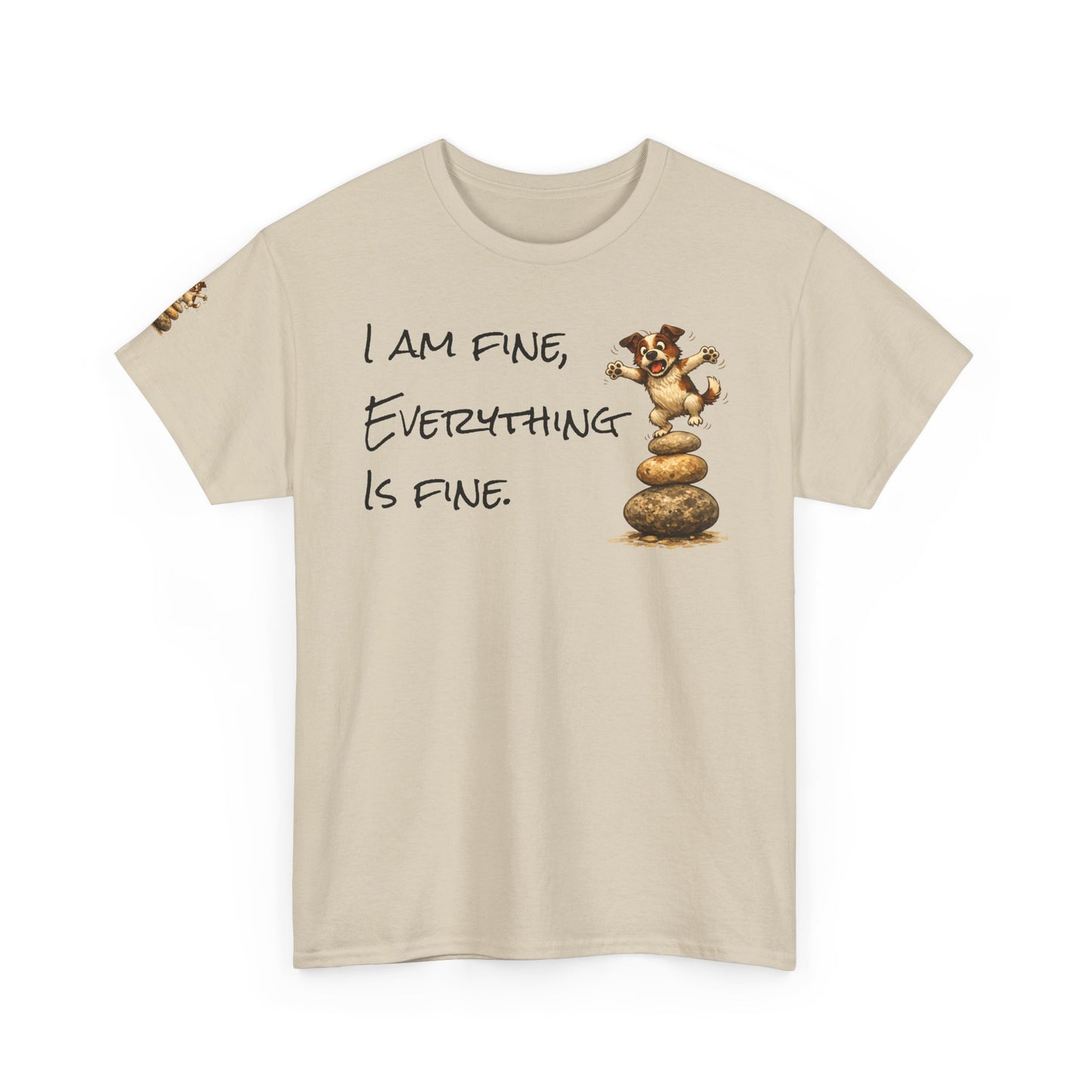 I Am Fine Everything Is Fine T-Shirt — Funny Dog Balancing Graphic Tee