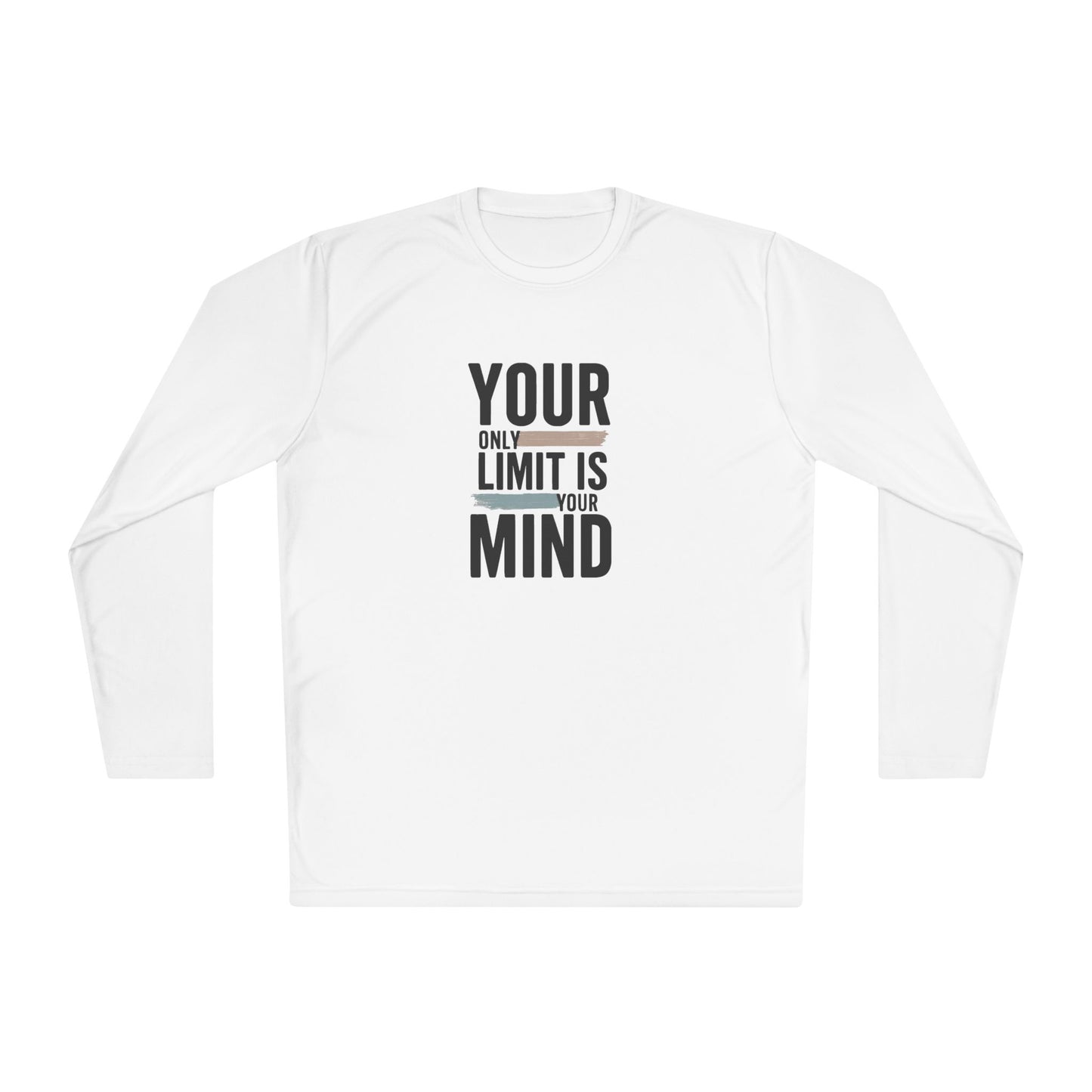 Your Only Limit Is Your Mind Long Sleeve Tee — Motivational Shirt