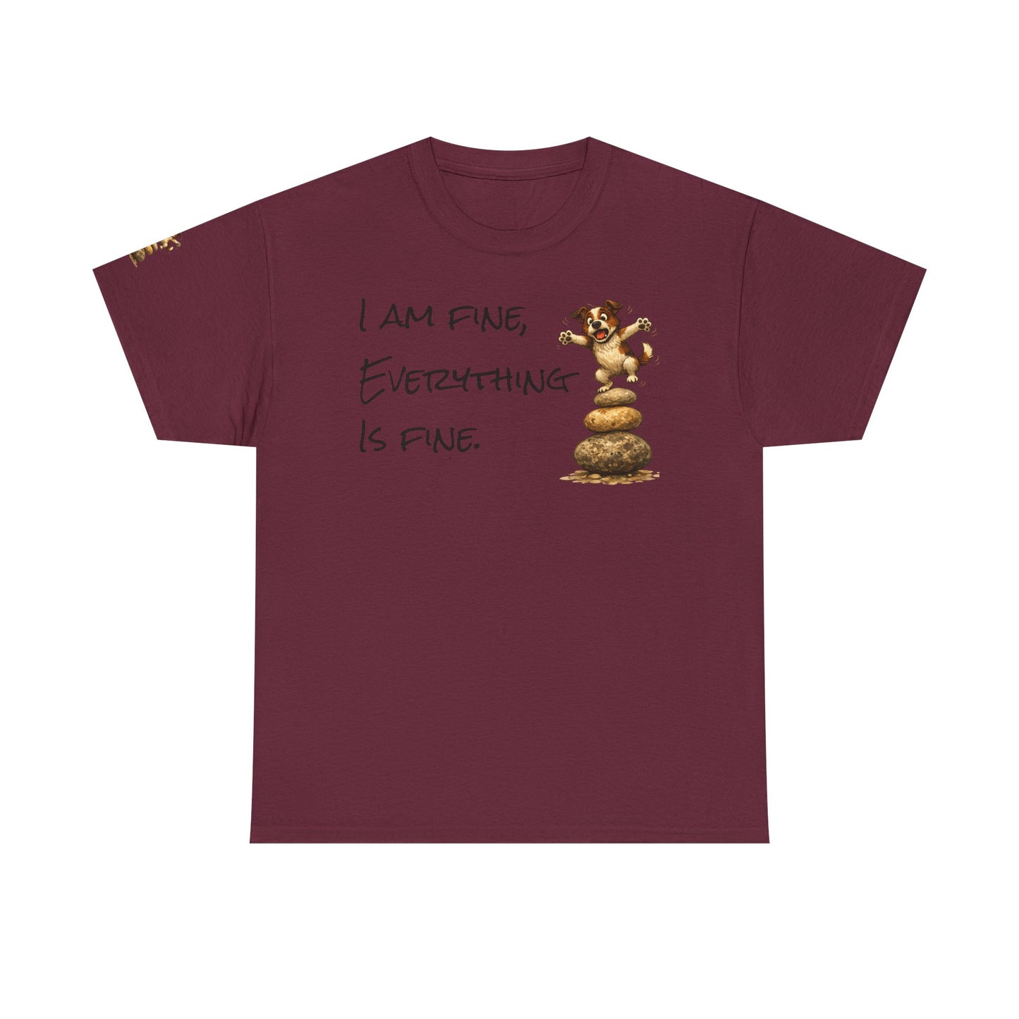 I Am Fine Everything Is Fine T-Shirt — Funny Dog Balancing Graphic Tee