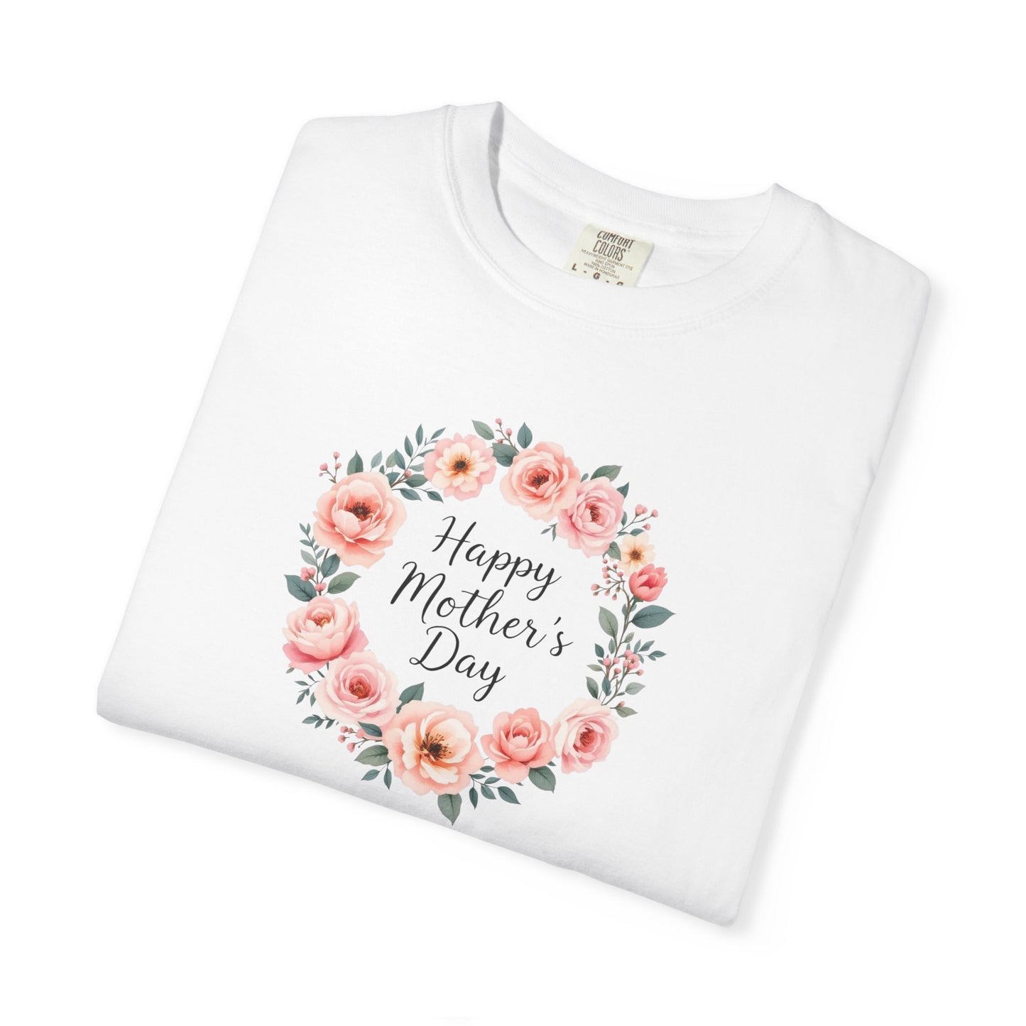 Happy mother's day Garment-Dyed T-shirt