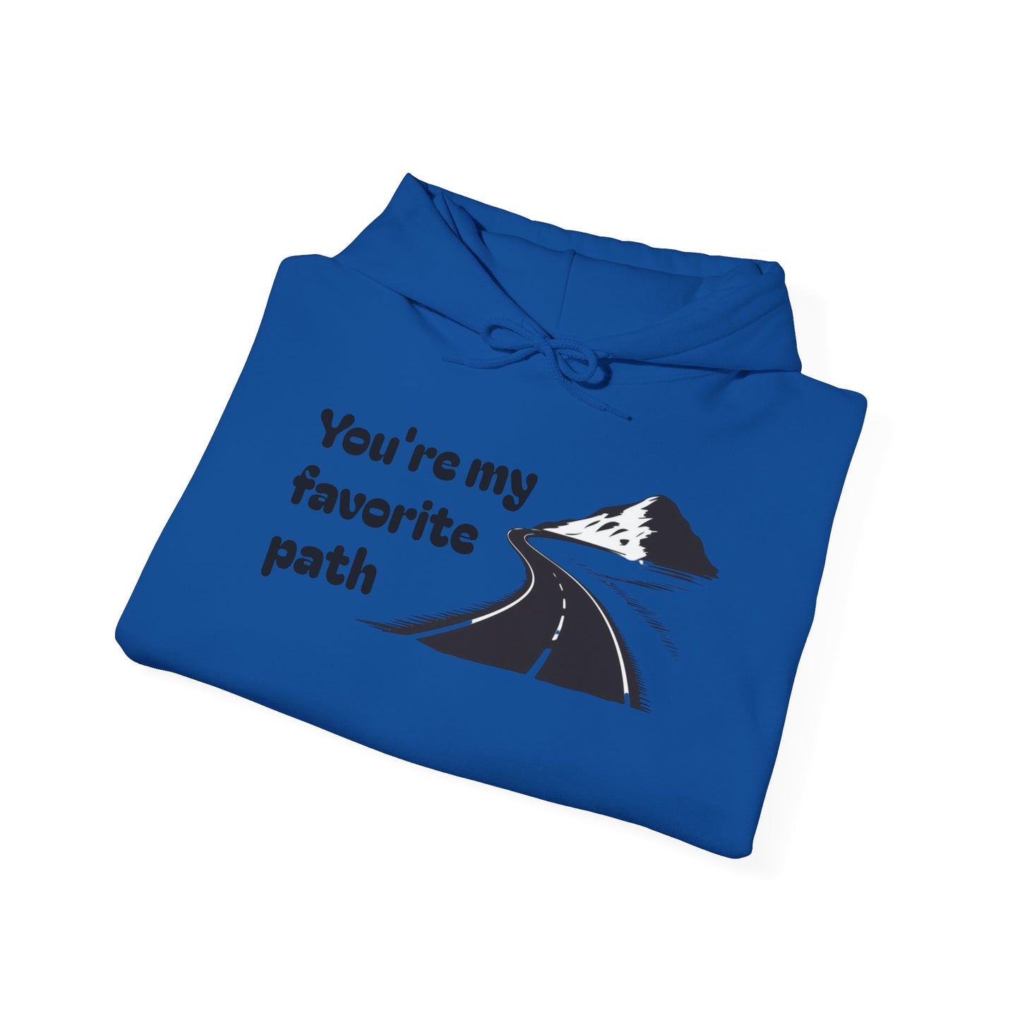 Pathway Hoodie — "You're My Favorite Path" Scenic Road Graphic Hooded Sweatshirt