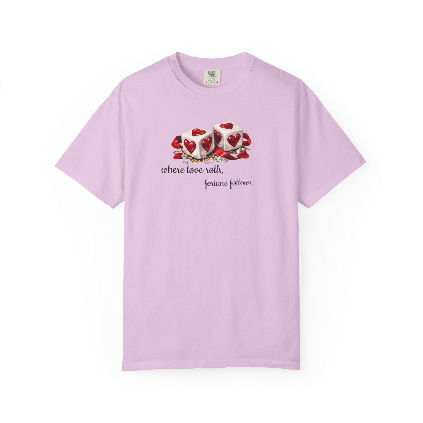 When Love Rolls, Fortune Follows T-Shirt — Positive Message Graphic Tee