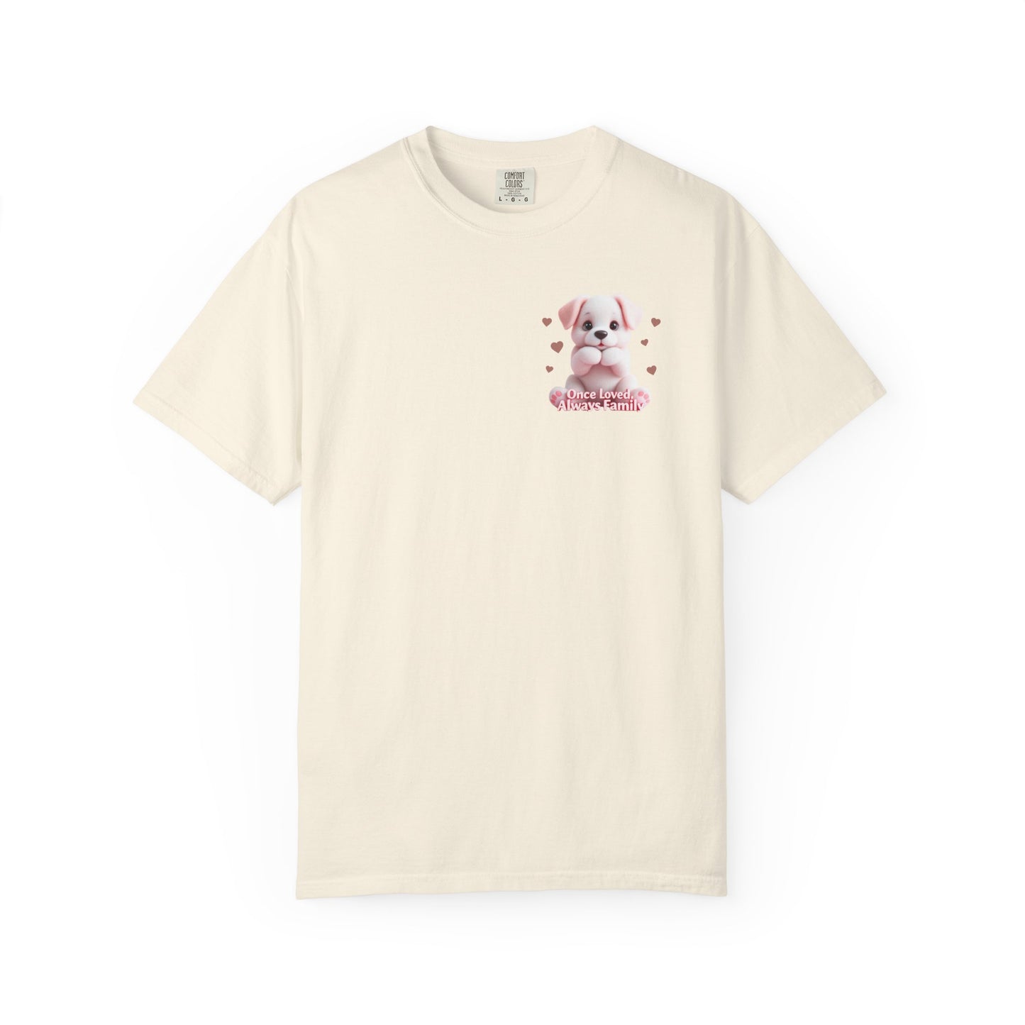 Once Loved, Always Be Family T-Shirt