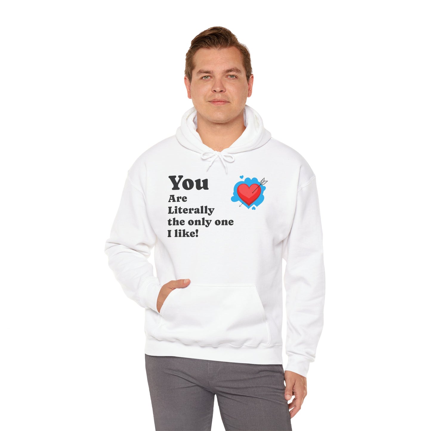 You Are Literally the Only One I Like Hoodie – Cute Heart Valentine Sweatshirt