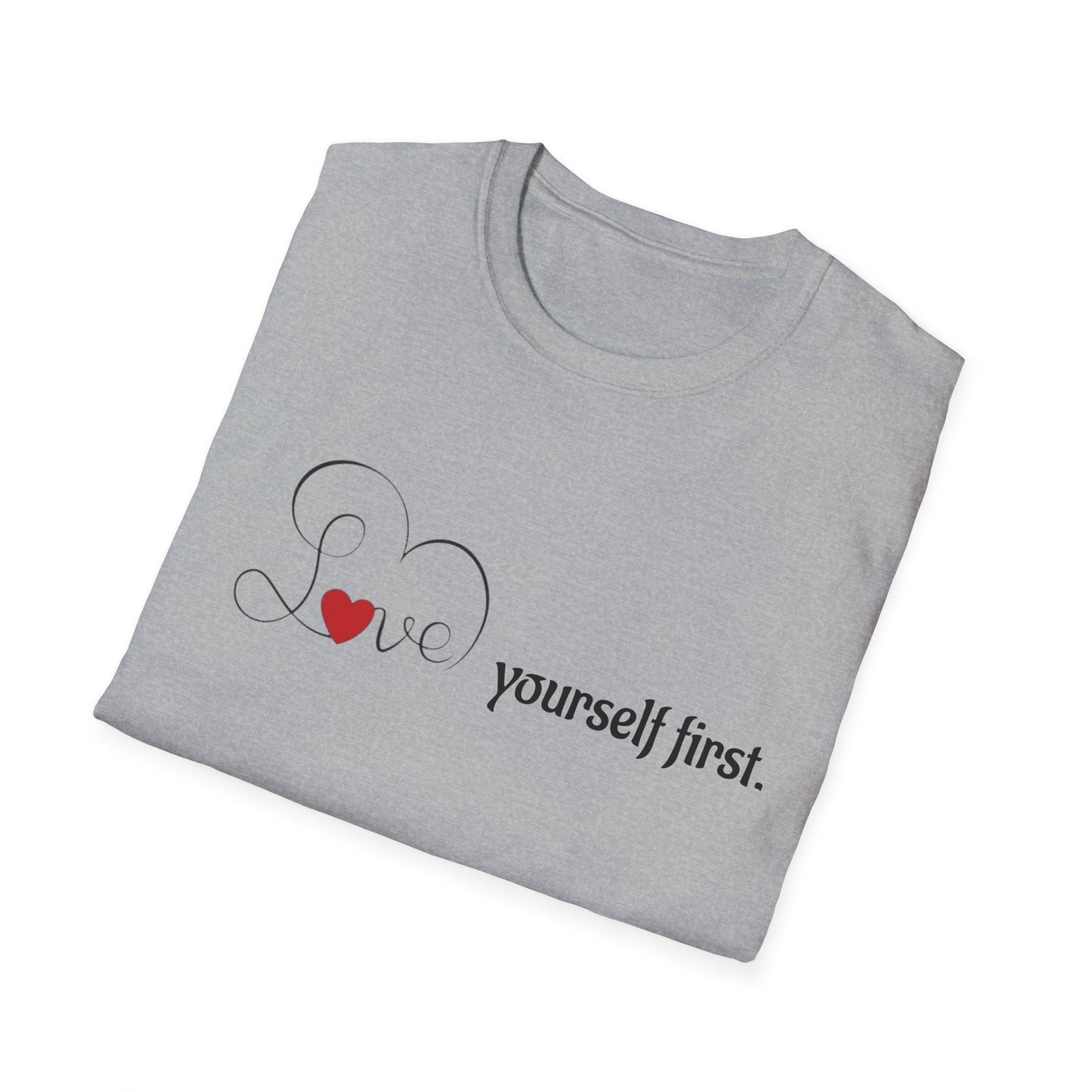 Love Yourself First T-Shirt - Self-Care Graphic Tee