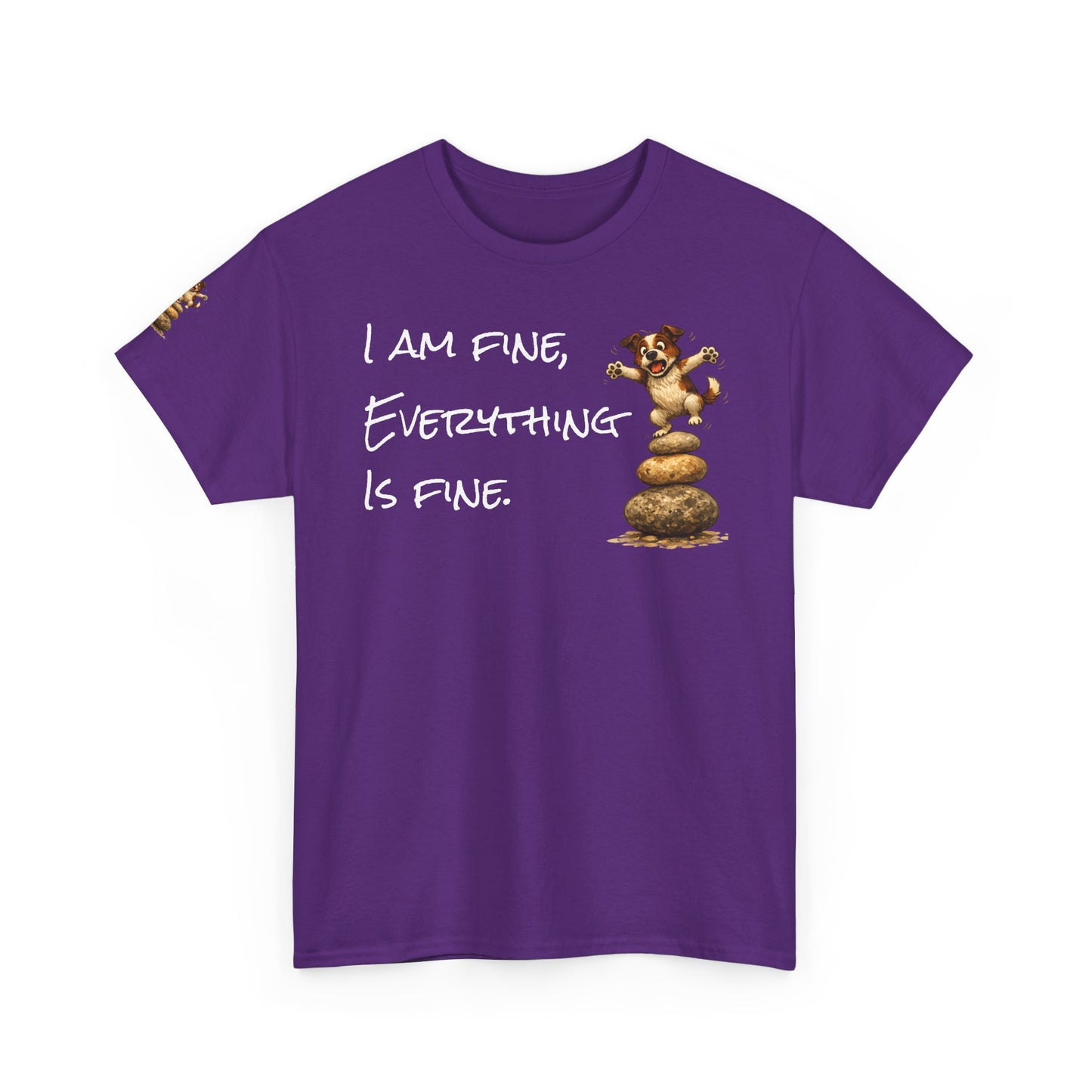 I Am Fine Everything Is Fine T-Shirt — Funny Dog Balancing Graphic Tee