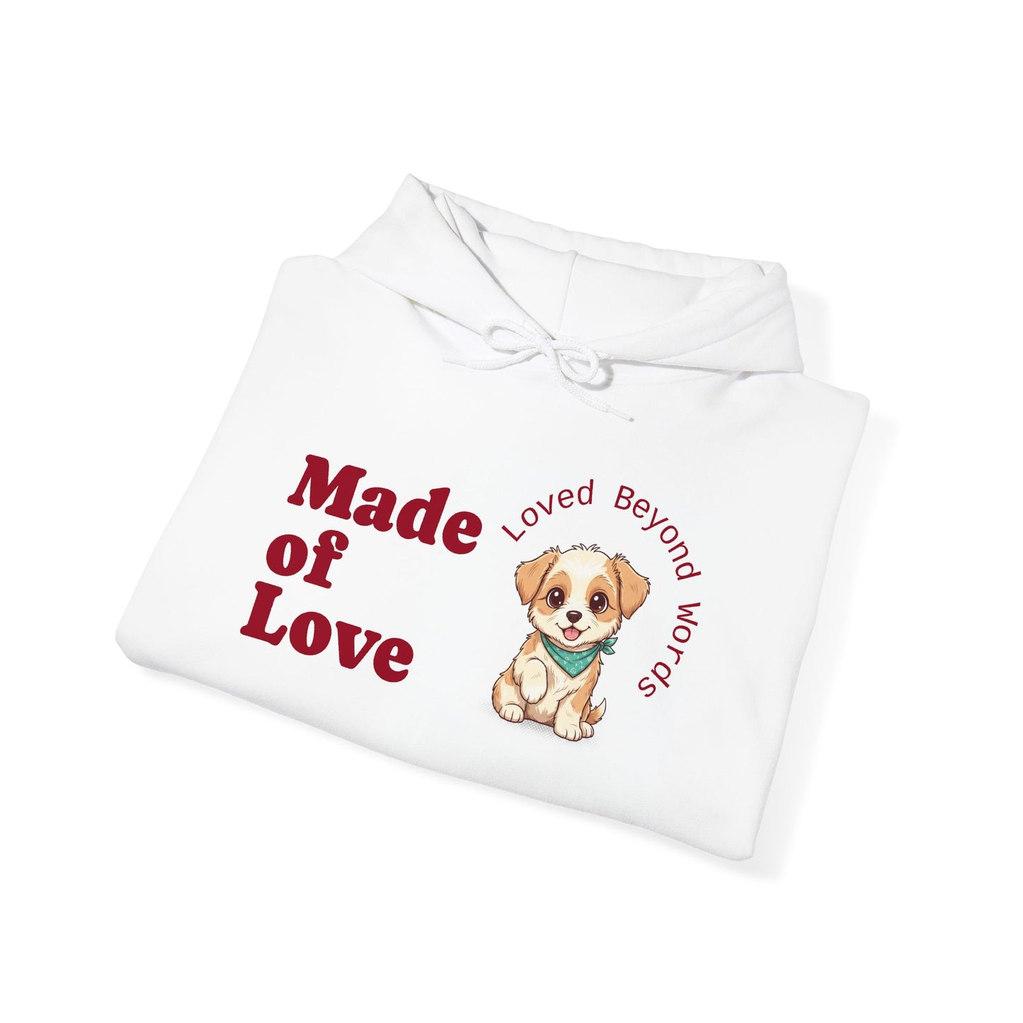 Made of Love Puppy Hoodie — "Loved Beyond Words" Cute Dog Lover Sweatshirt