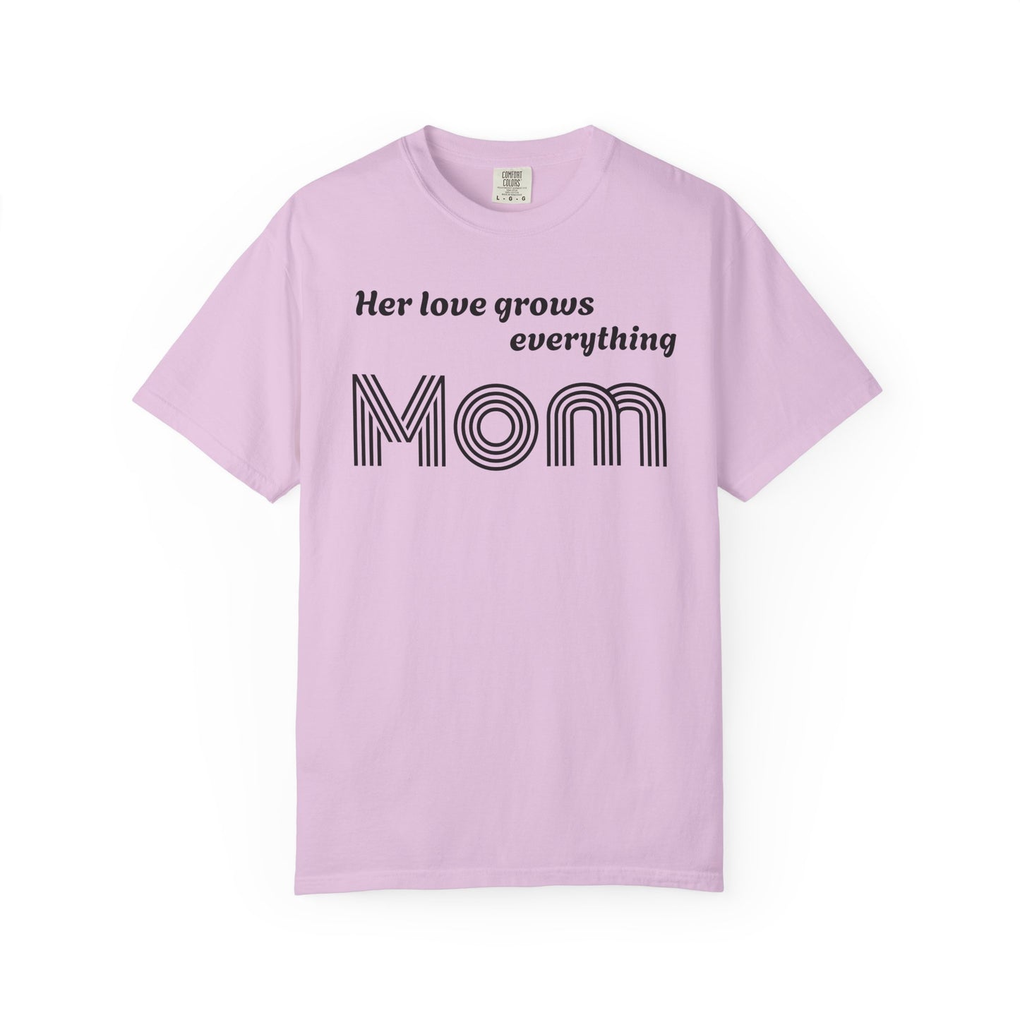 Mom T-Shirt — “Her Love Grows Everything” Retro Mom Tee for Mother's Day