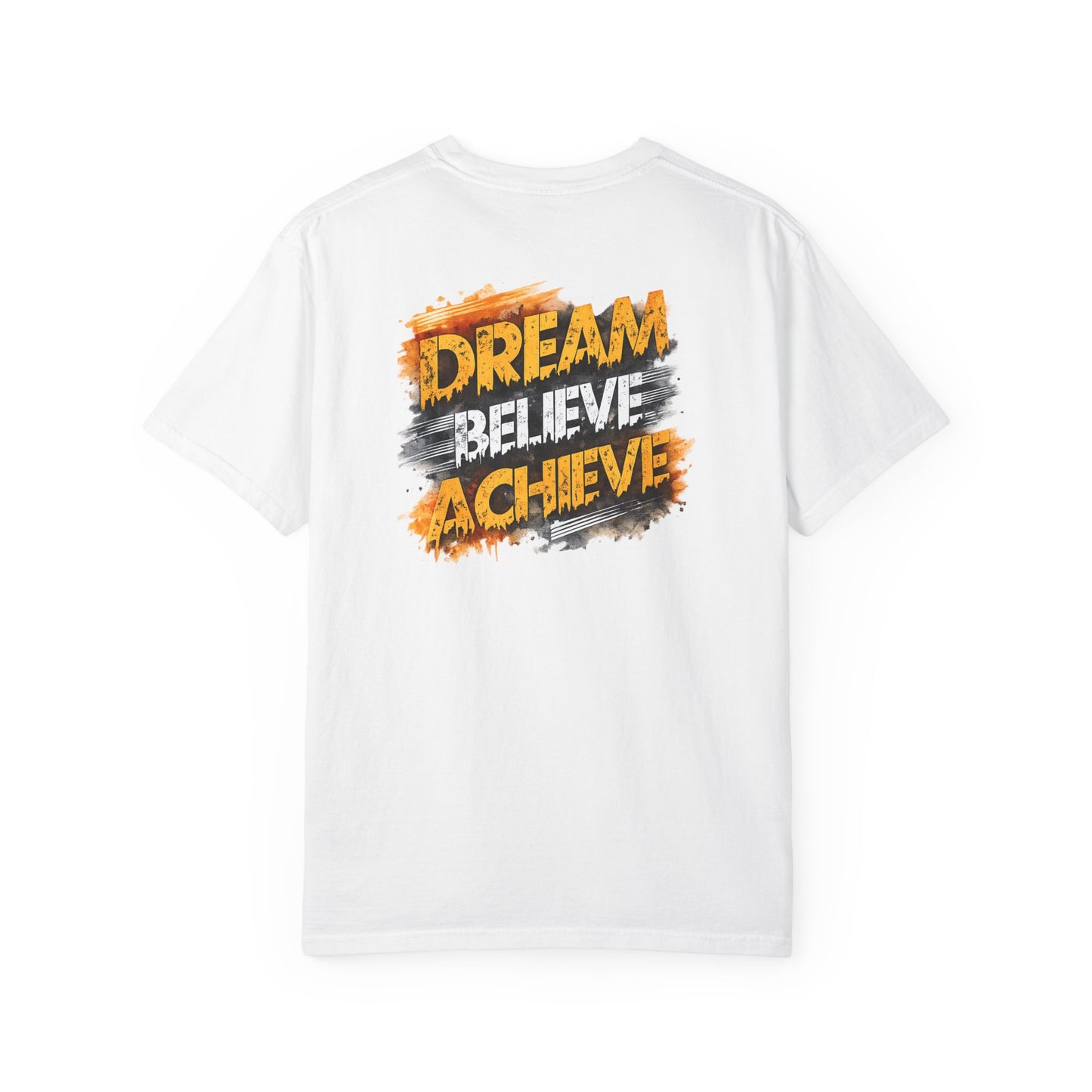Dream Believe Achieve T-Shirt — Inspirational Motivational Tee