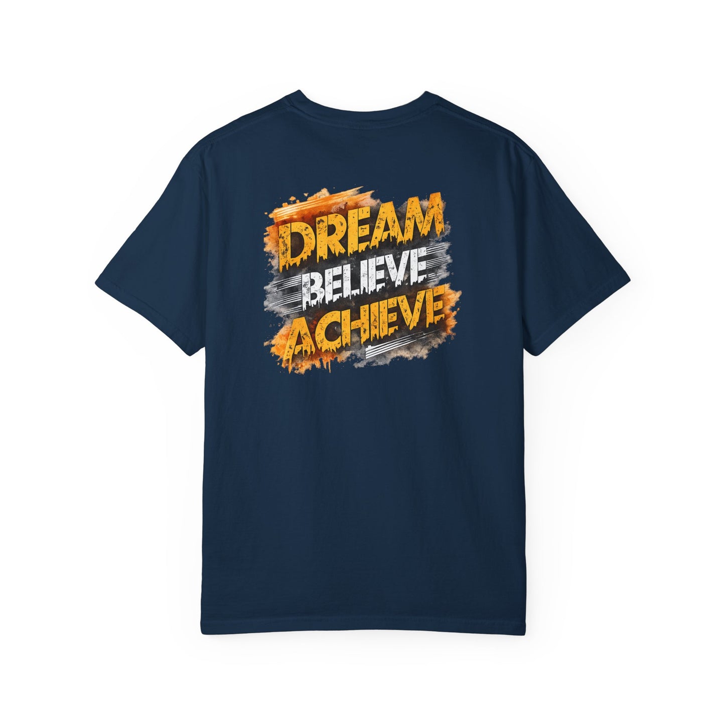 Dream Believe Achieve T-Shirt — Inspirational Motivational Tee