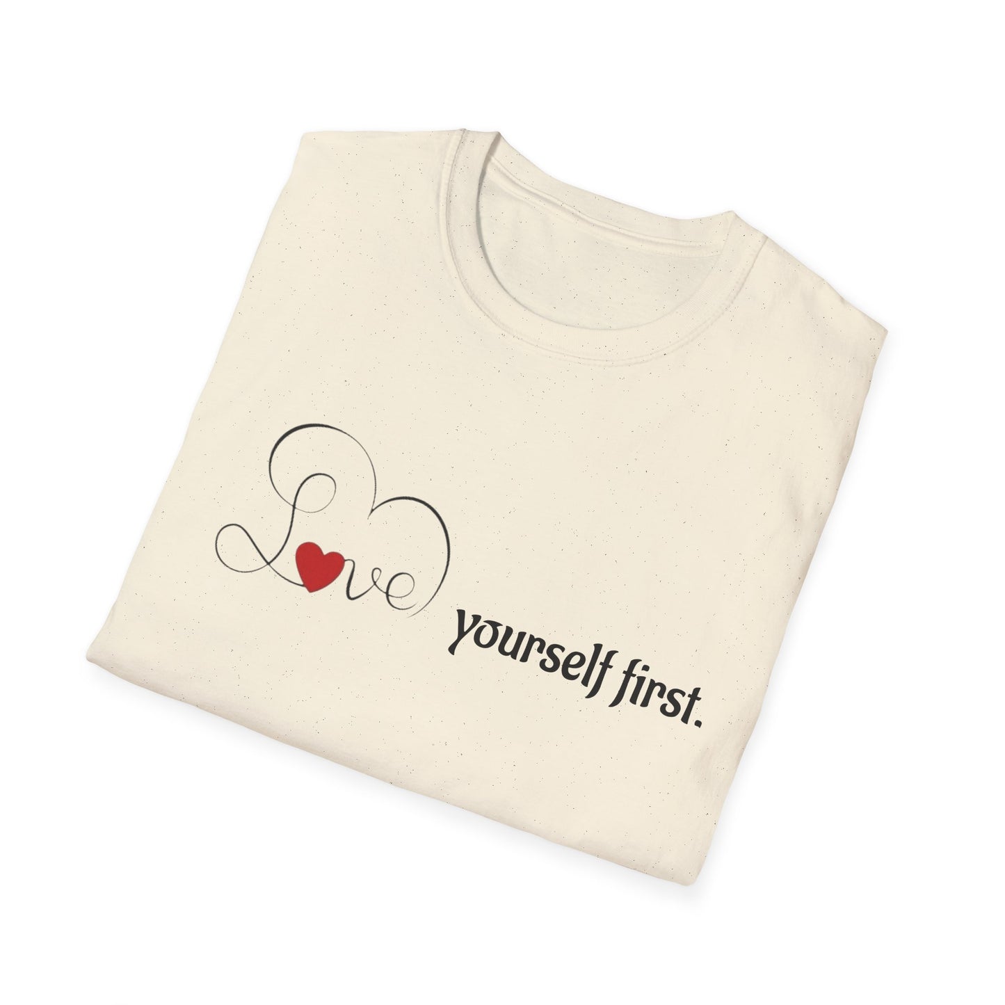 Love Yourself First T-Shirt - Self-Care Graphic Tee