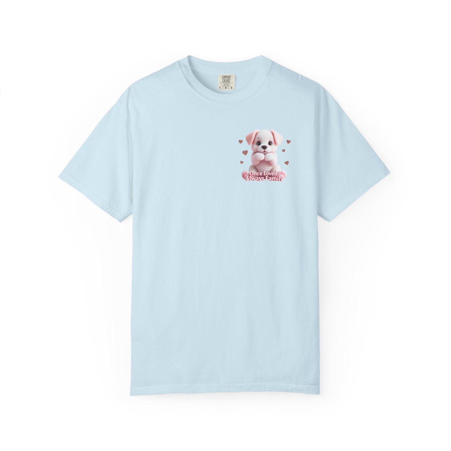Once Loved, Always Be Family T-Shirt