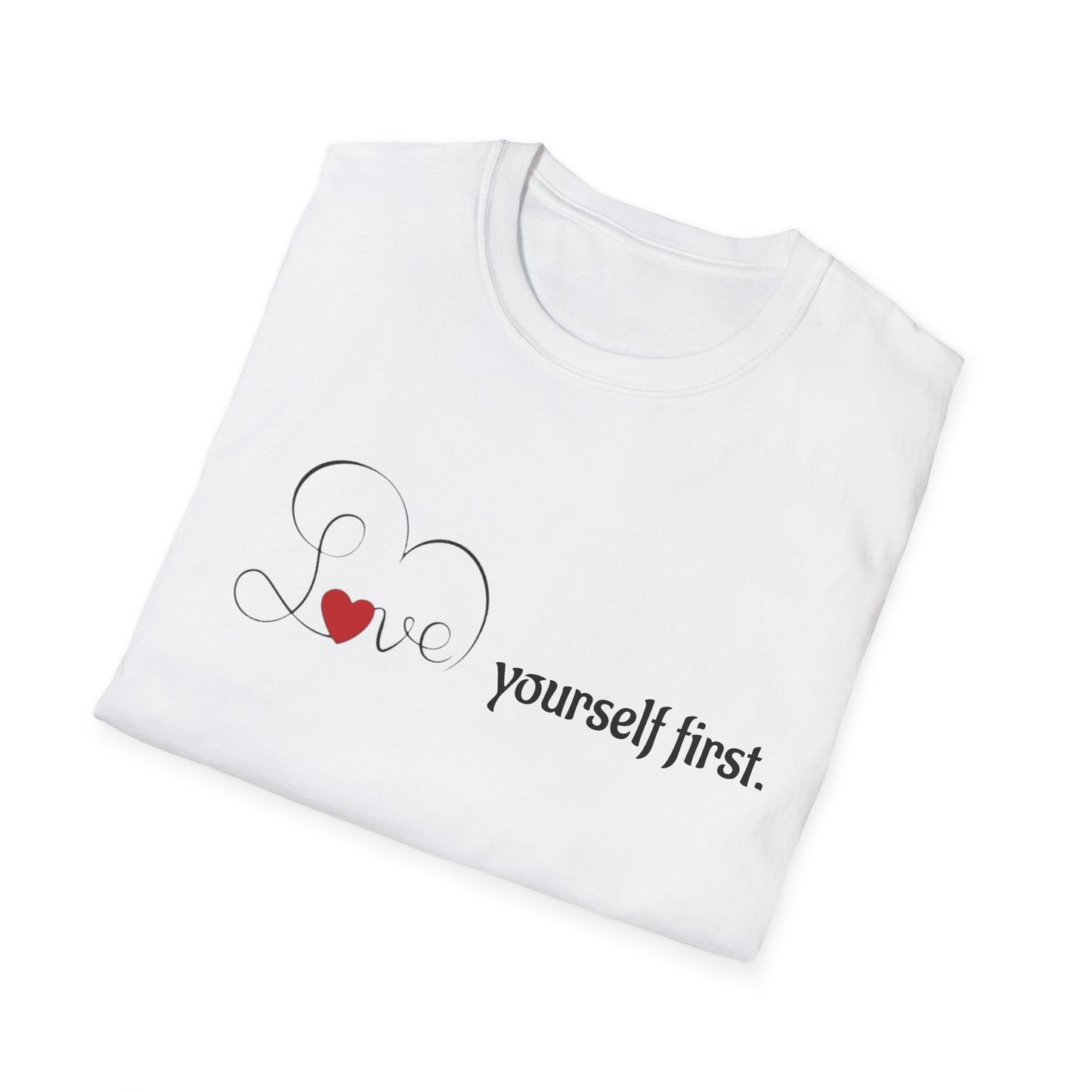 Love Yourself First T-Shirt - Self-Care Graphic Tee
