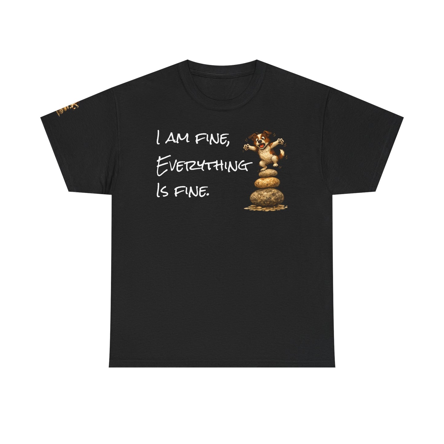 I Am Fine Everything Is Fine T-Shirt — Funny Dog Balancing Graphic Tee