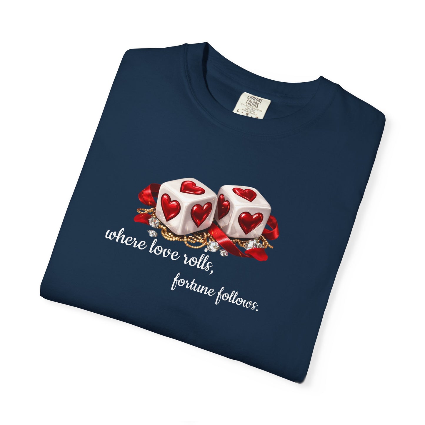 When Love Rolls, Fortune Follows T-Shirt — Positive Message Graphic Tee