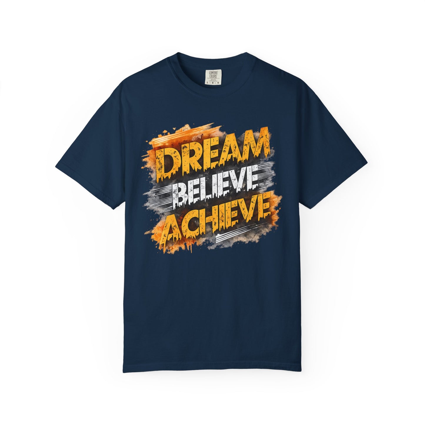 Dream Believe Achieve T-Shirt — Inspirational Motivational Tee