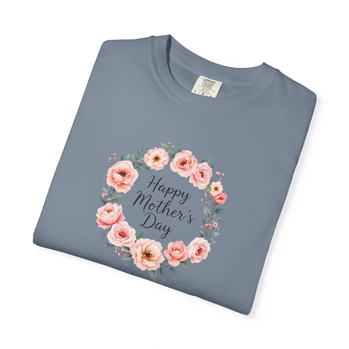 Happy mother's day Garment-Dyed T-shirt