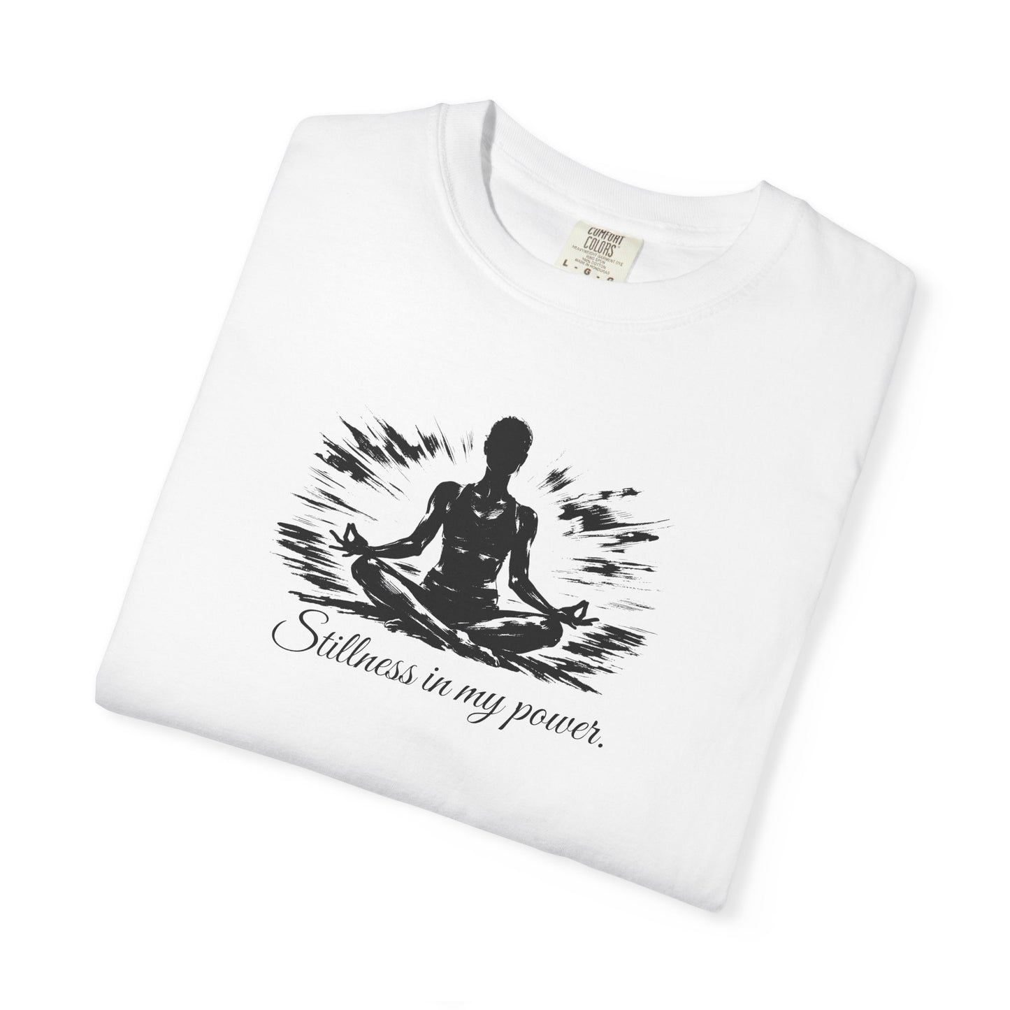 Stillness In My Power T-Shirt — Mindful Meditation Tee