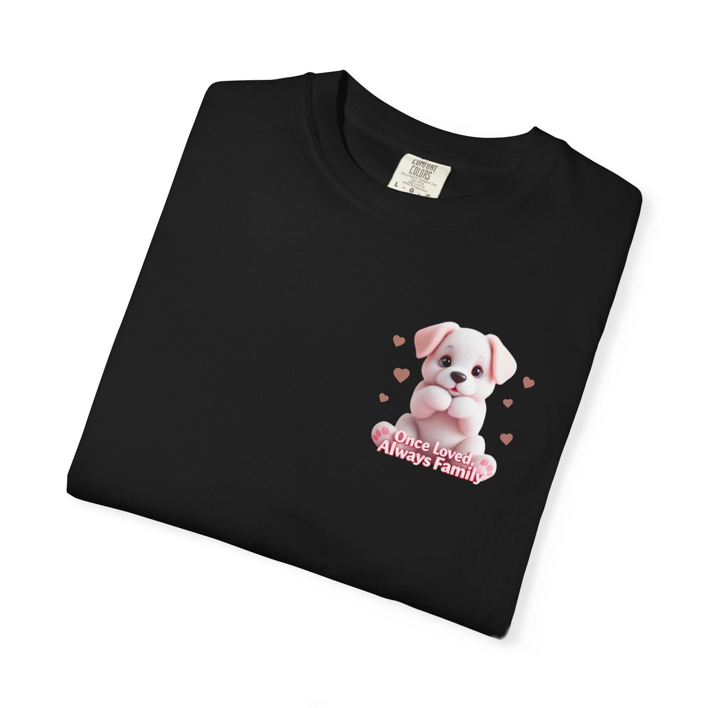 Once Loved, Always Be Family T-Shirt