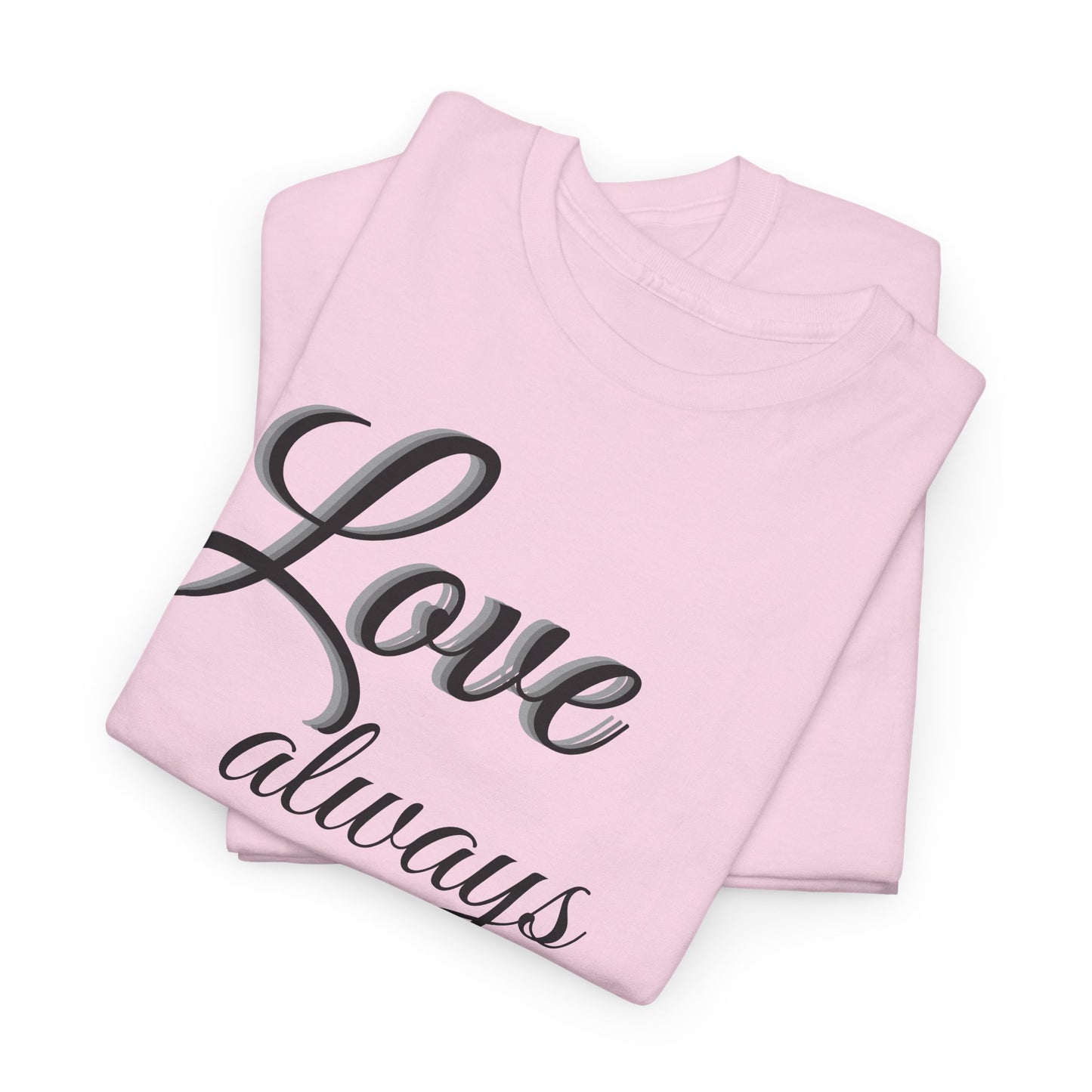 Love Always Wins T‑Shirt — Inspirational Script Tee
