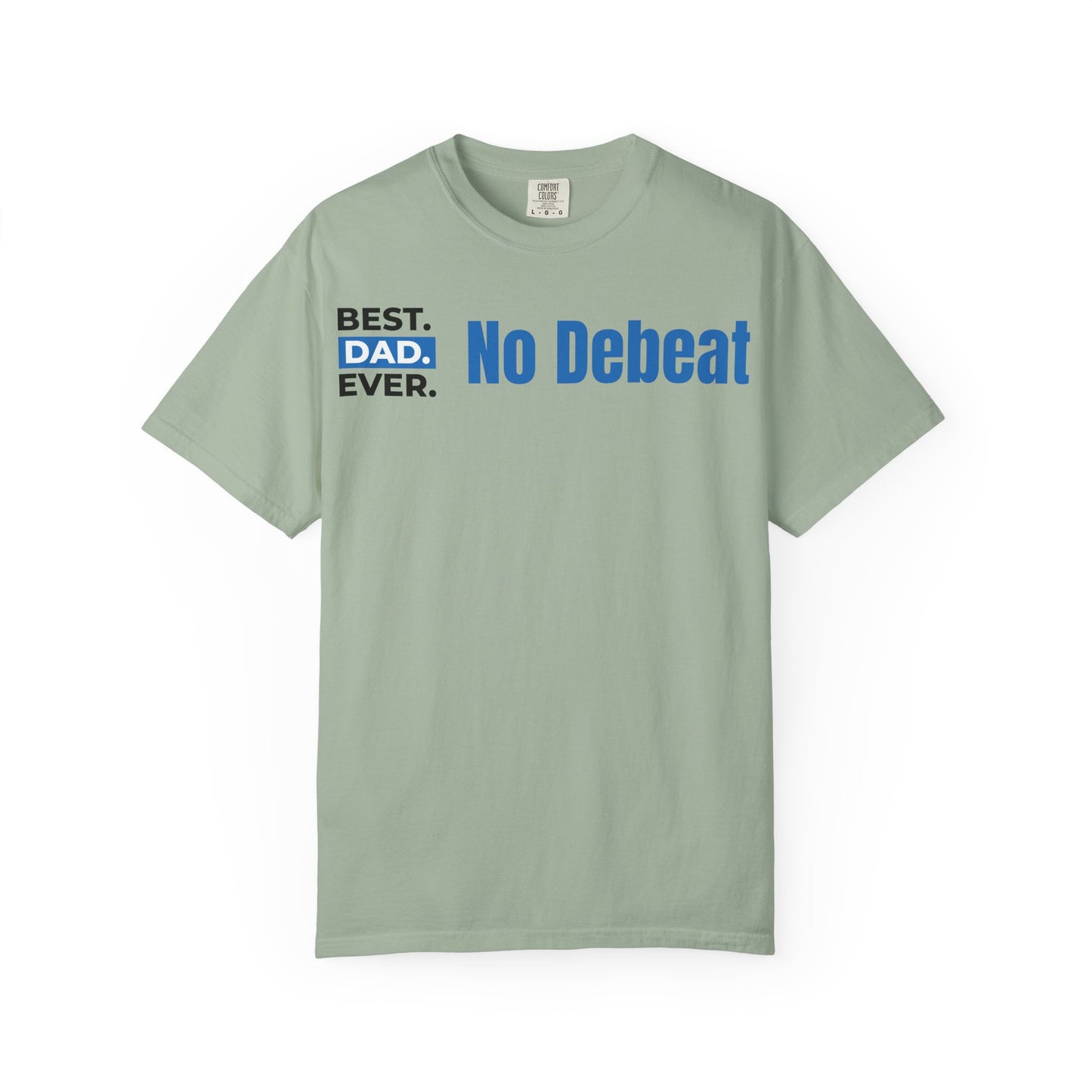 Best. Dad. Ever. “No Debeat” Graphic T-Shirt — Funny Father’s Day Gift
