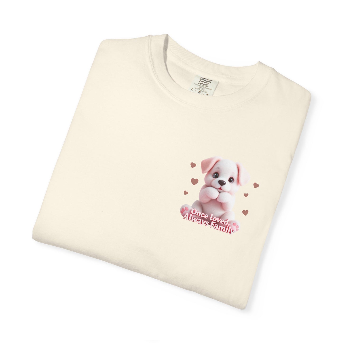 Once Loved, Always Be Family T-Shirt