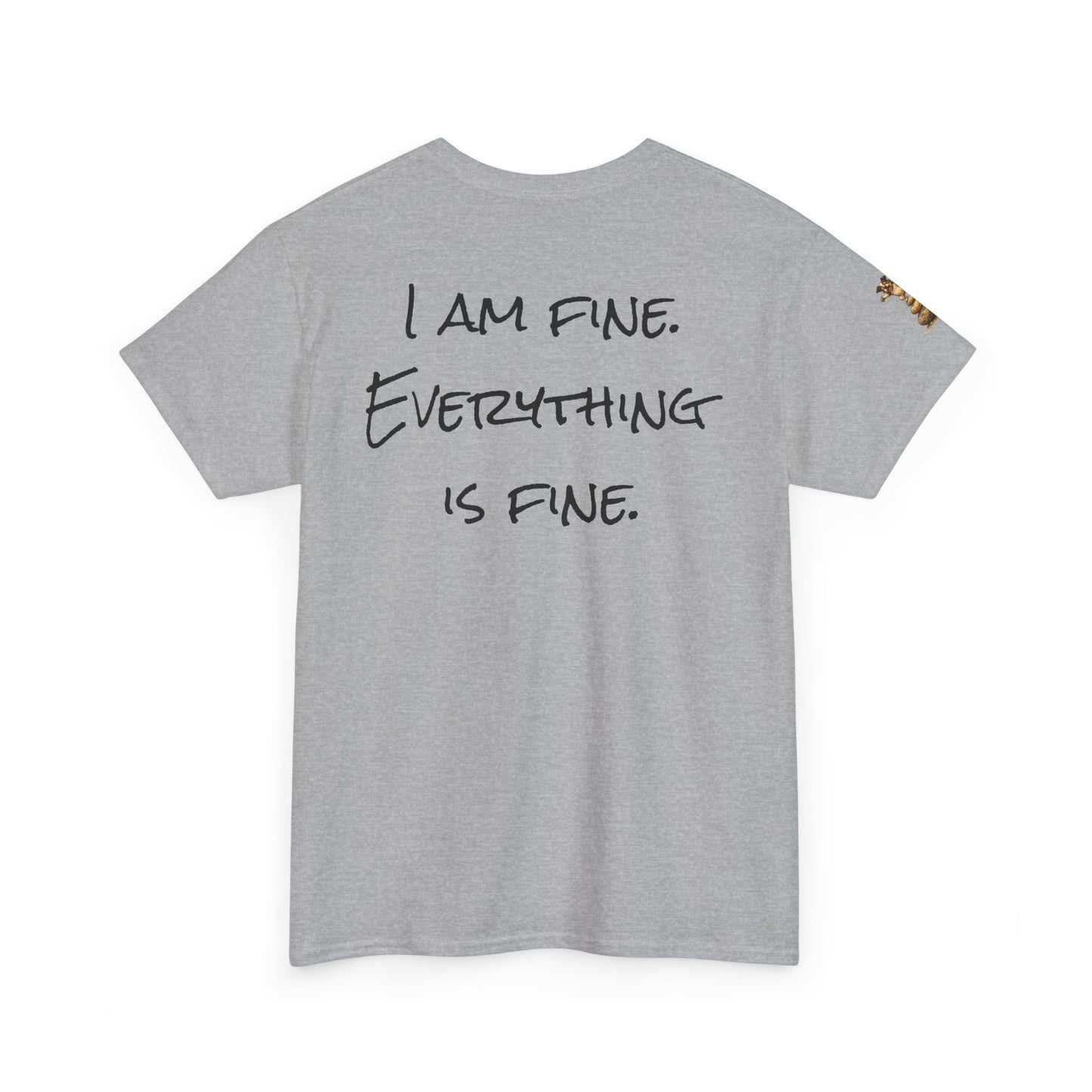 I Am Fine Everything Is Fine T-Shirt — Funny Dog Balancing Graphic Tee