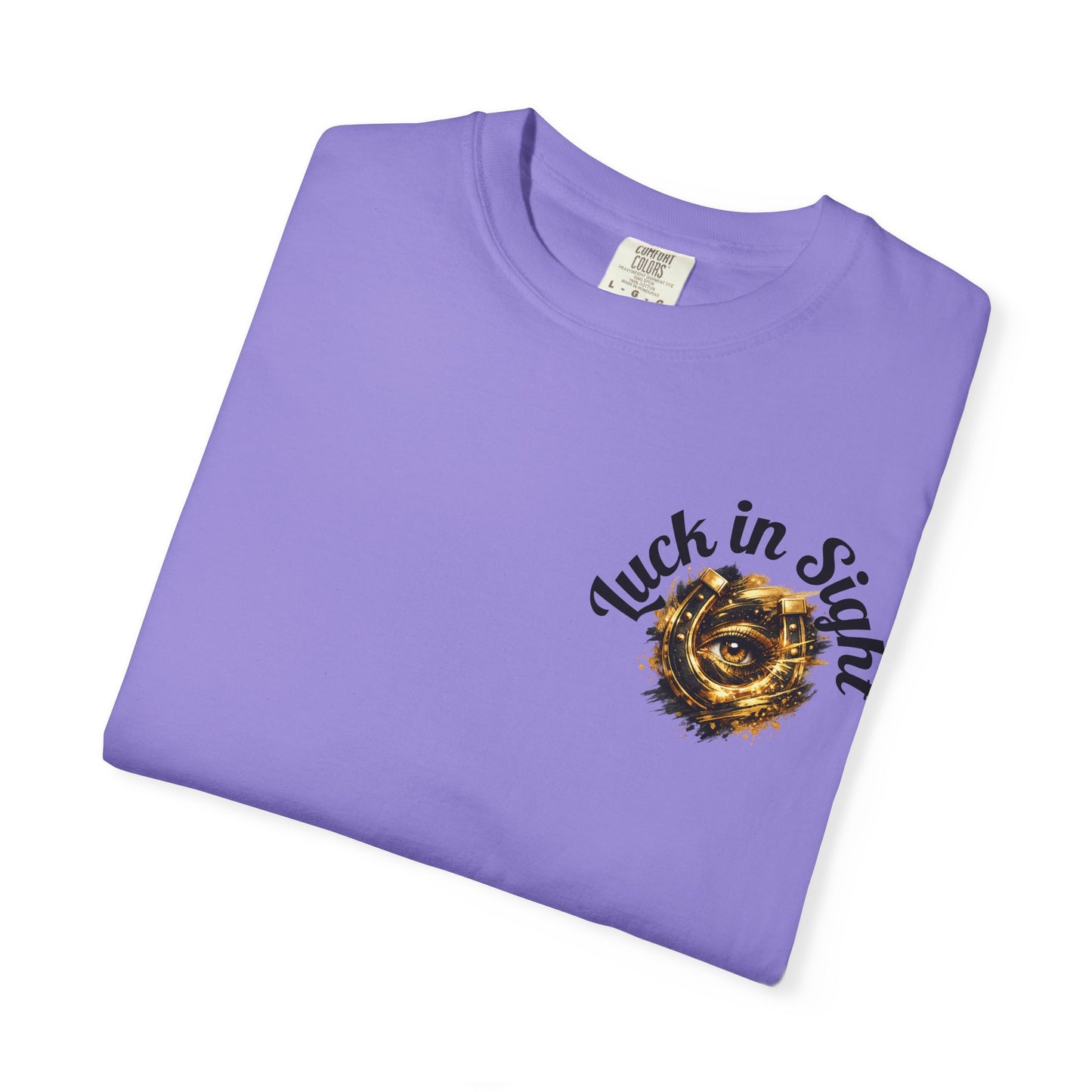 Luck in Sight T-Shirt — Positive Vibes Garment-Dyed Tee