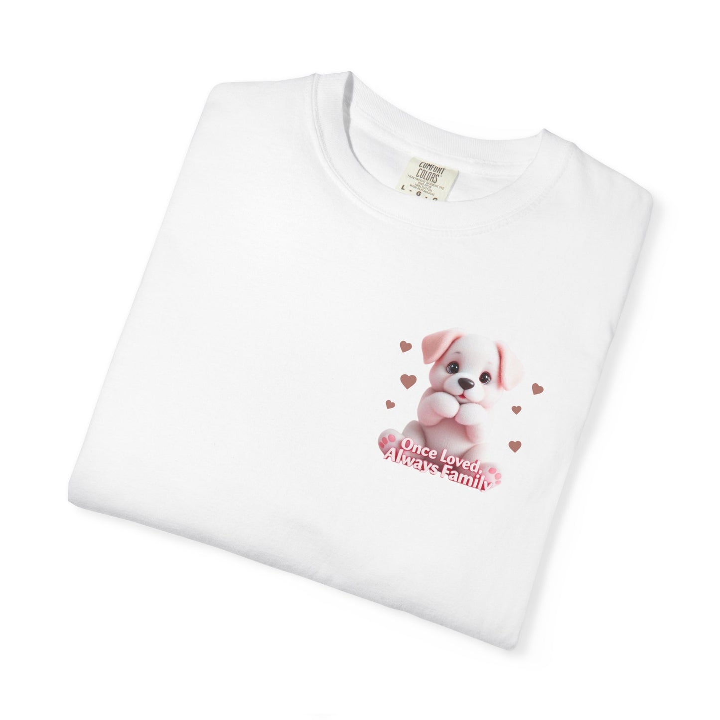 Once Loved, Always Be Family T-Shirt