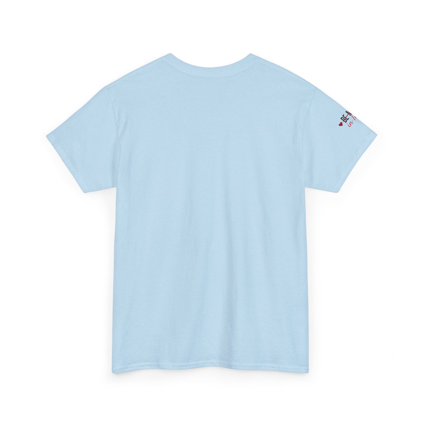 Be Mine In Love Tee — Valentine's Day Heart Graphic T‑Shirt
