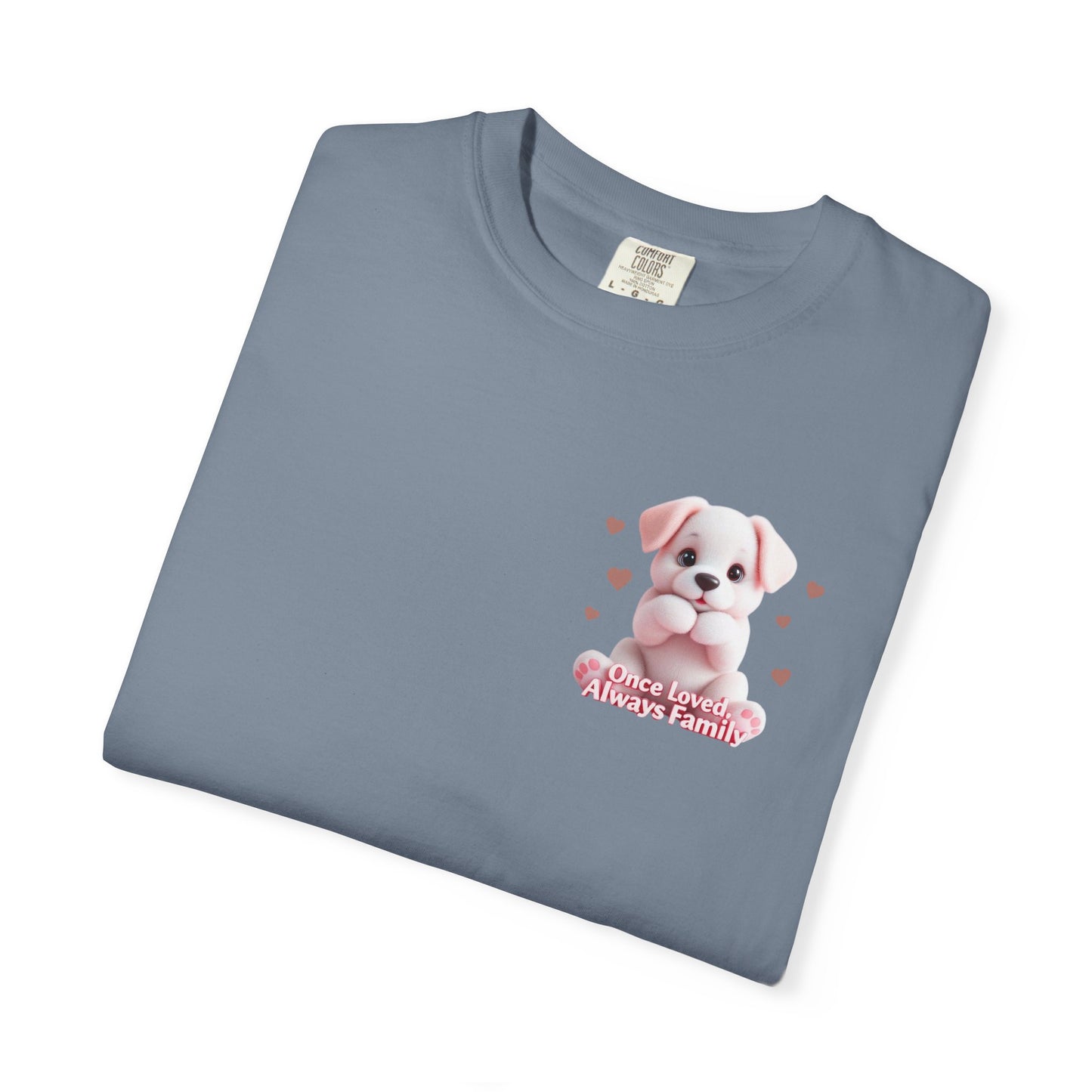 Once Loved, Always Be Family T-Shirt