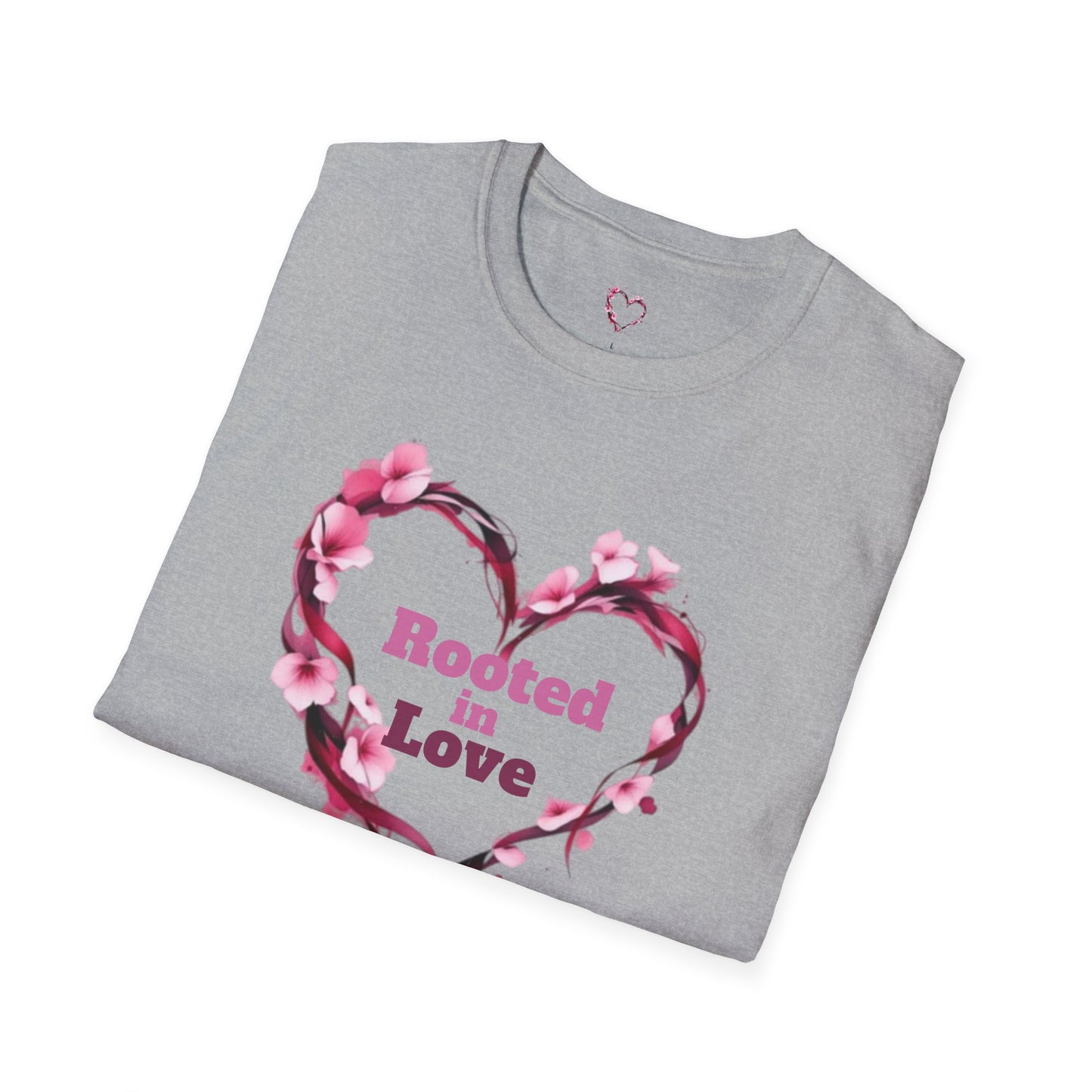 Rooted in Love T-Shirt — Inspirational Garden-Themed Tee