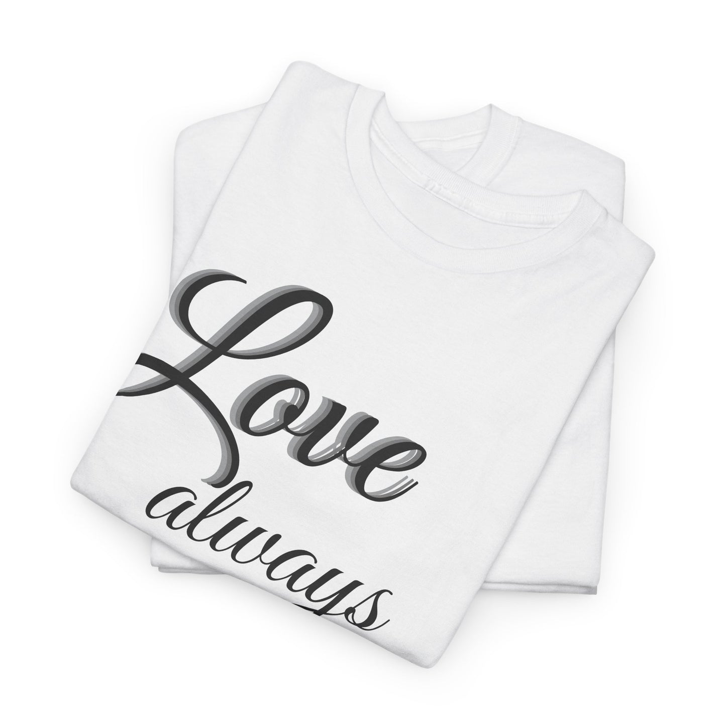 Love Always Wins T‑Shirt — Inspirational Script Tee
