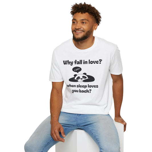 Panda Sleep Tee — “Why fall in love? when sleep loves you back?” Cute Nap-Lover T-Shirt