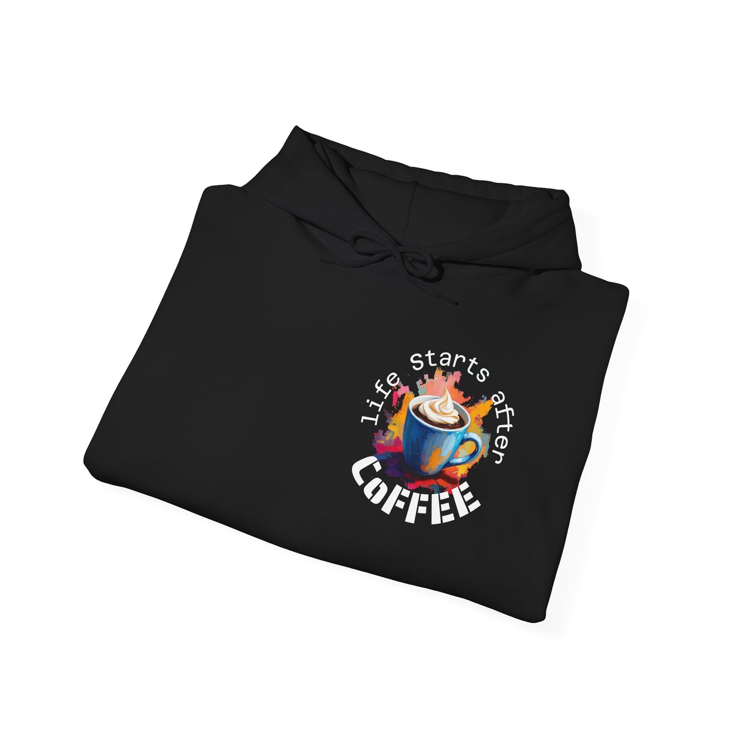 Coffee Hoodie — "Life Starts After Coffee"  Graphic Pullover