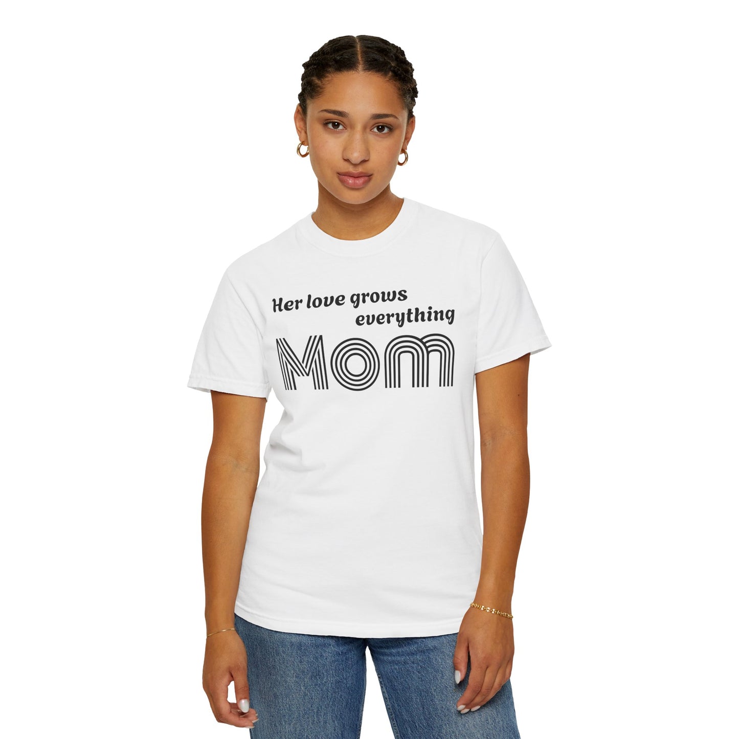 Mom T-Shirt — “Her Love Grows Everything” Retro Mom Tee for Mother's Day
