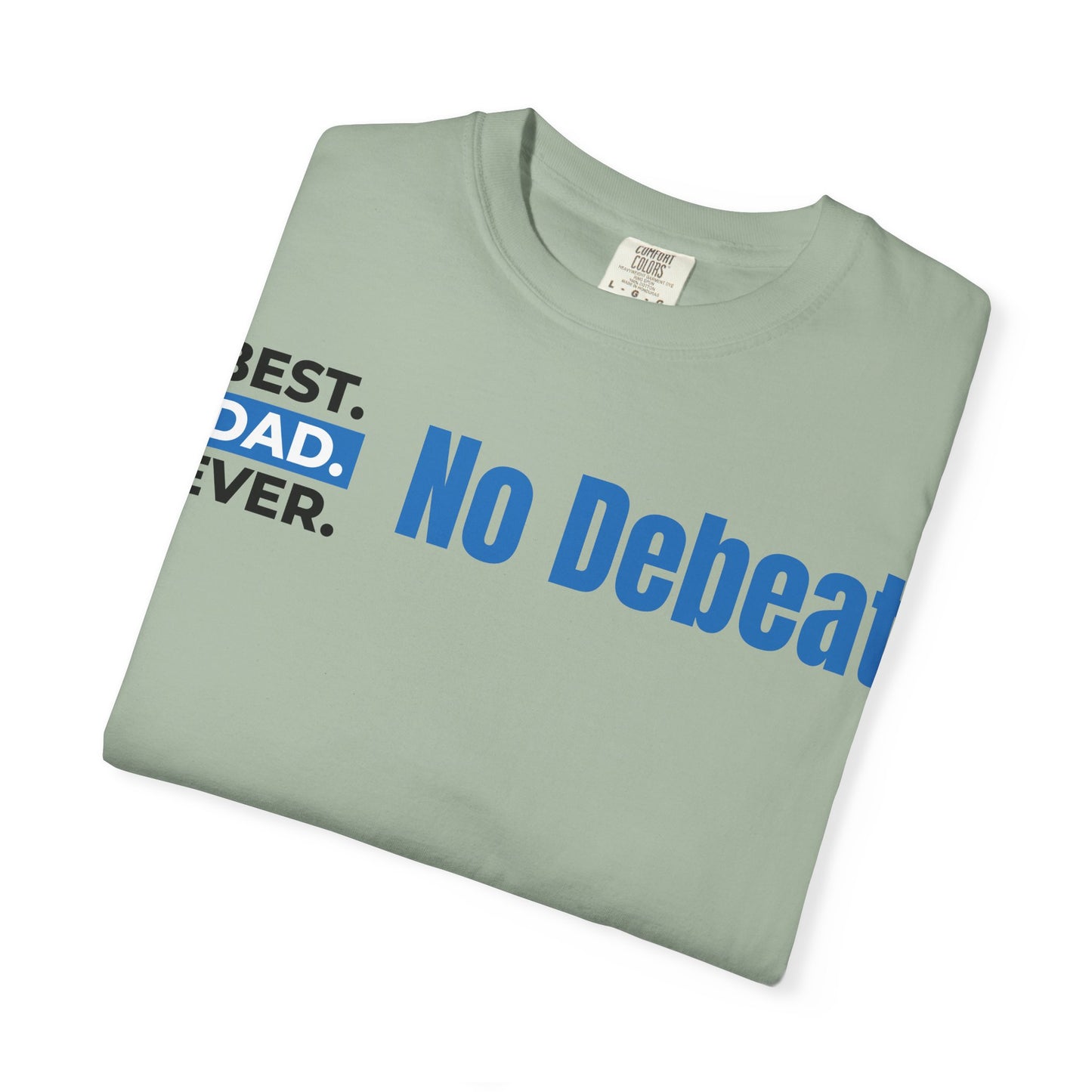 Best. Dad. Ever. “No Debeat” Graphic T-Shirt — Funny Father’s Day Gift