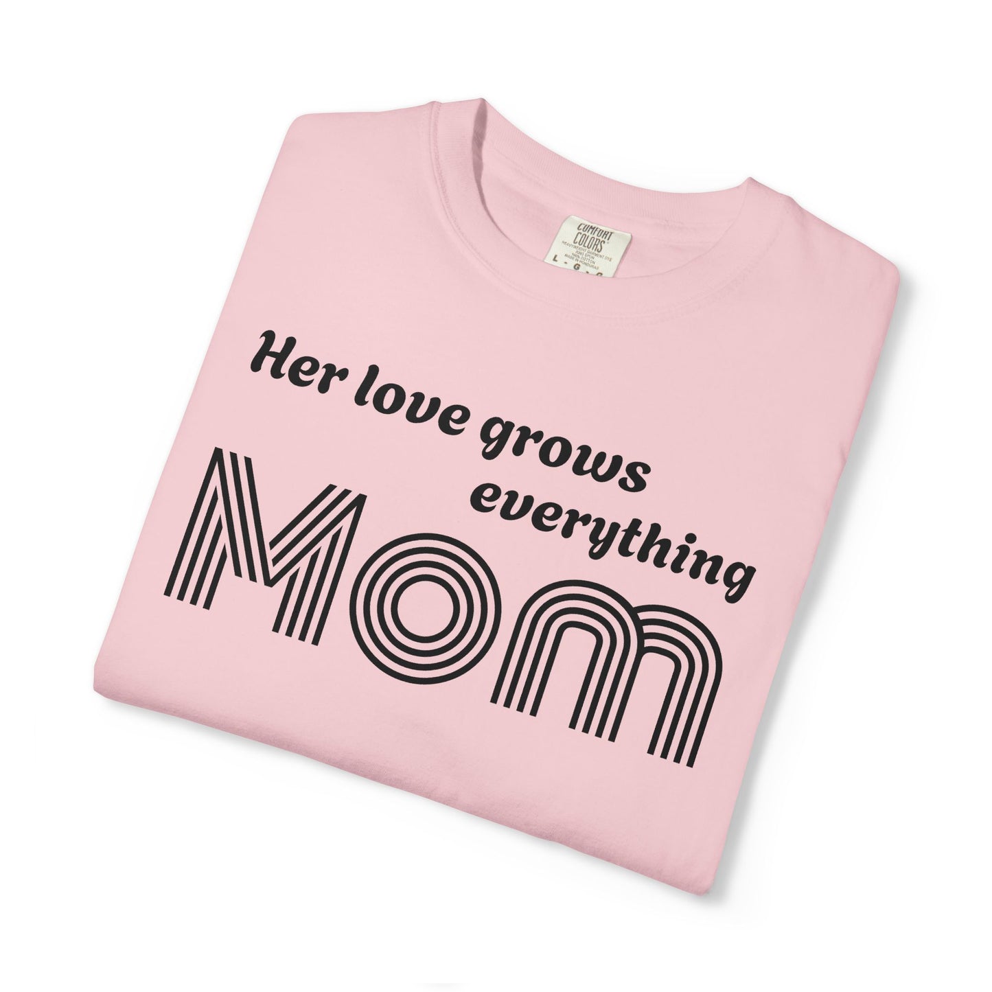 Mom T-Shirt — “Her Love Grows Everything” Retro Mom Tee for Mother's Day