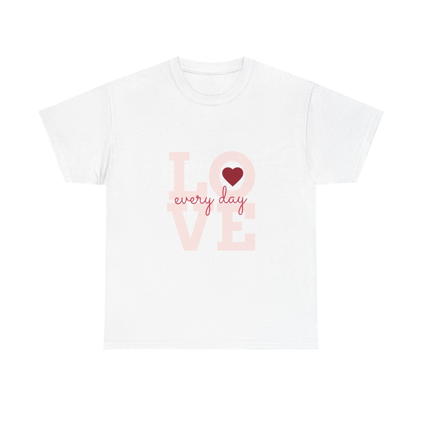 Love Every Day T-Shirt