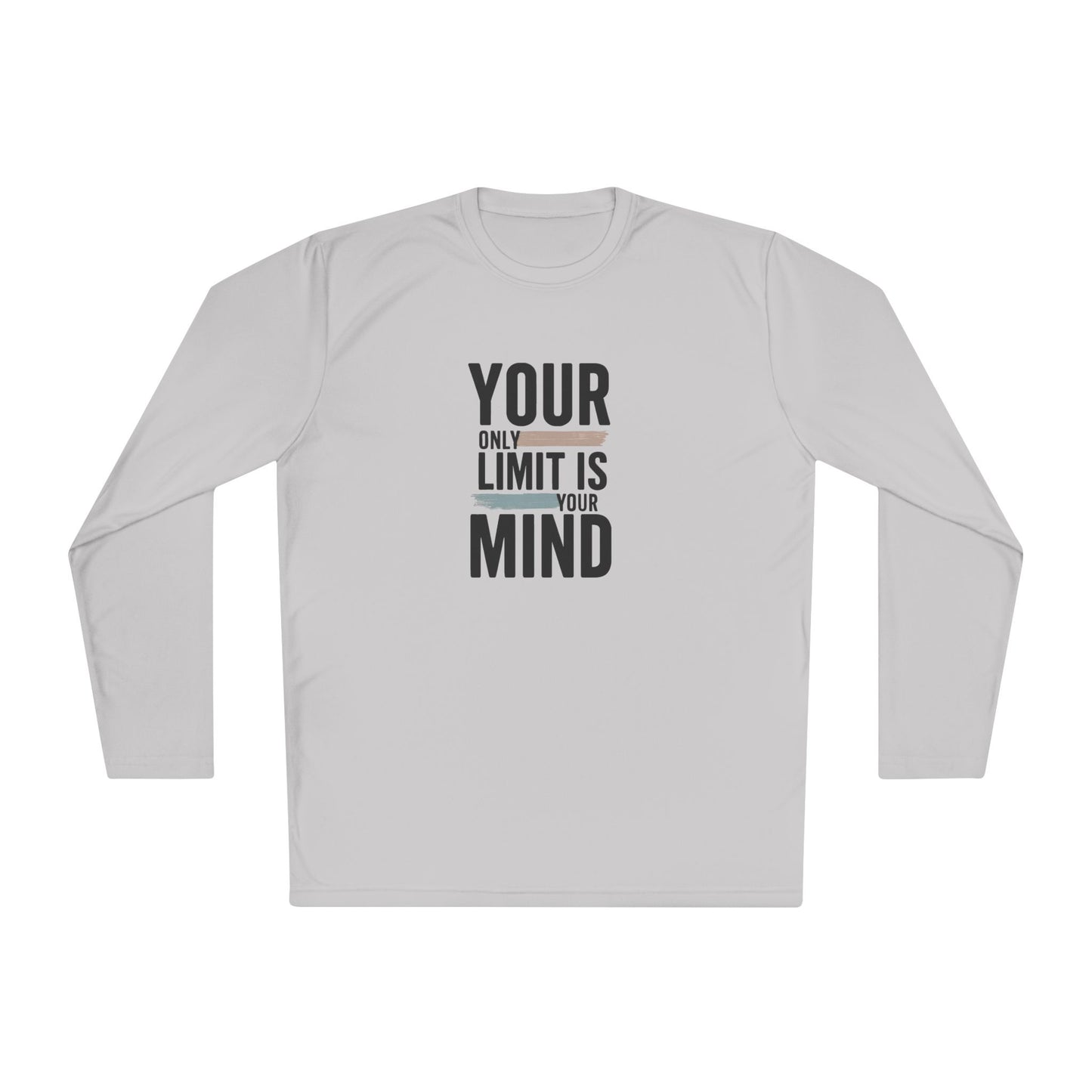 Your Only Limit Is Your Mind Long Sleeve Tee — Motivational Shirt