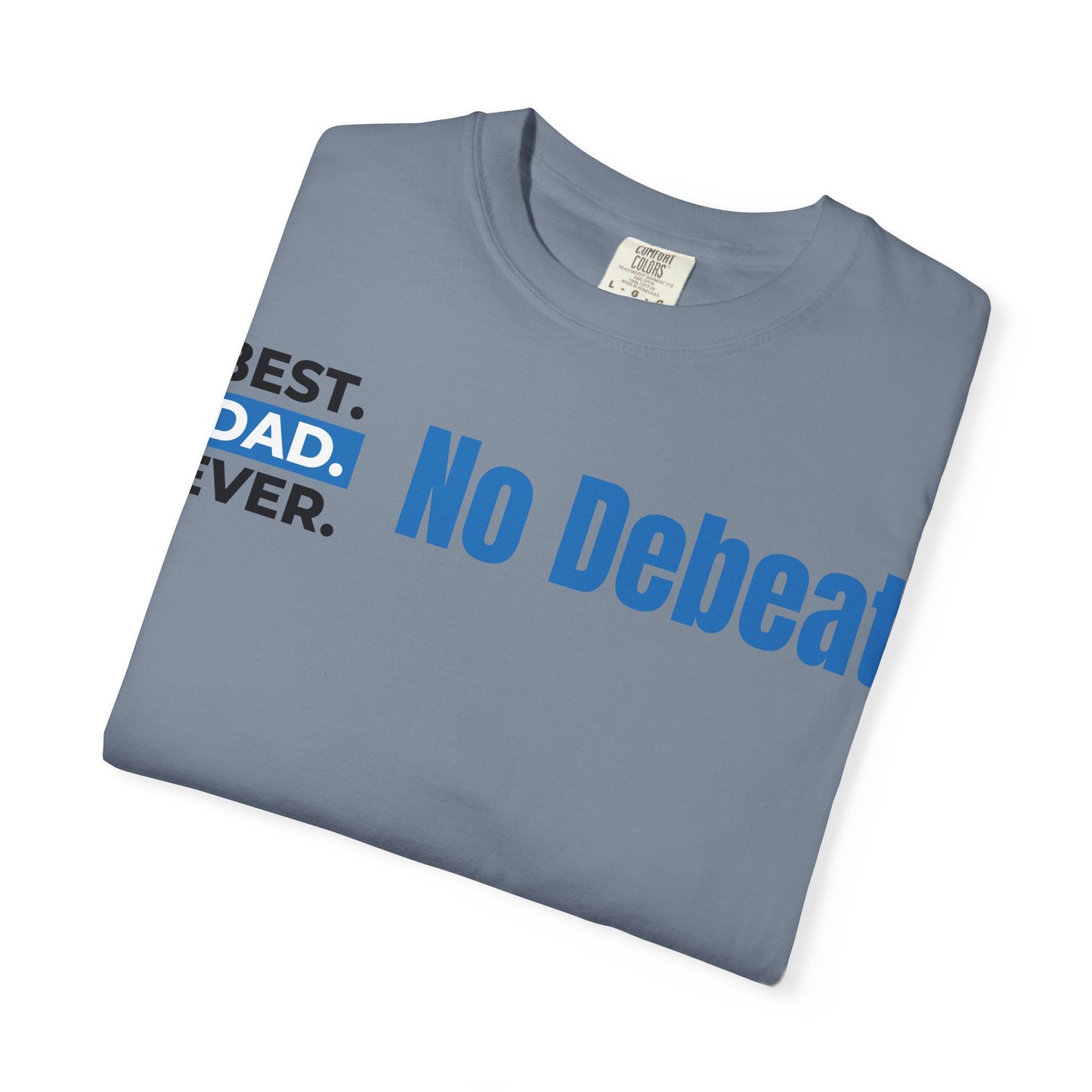 Best. Dad. Ever. “No Debeat” Graphic T-Shirt — Funny Father’s Day Gift