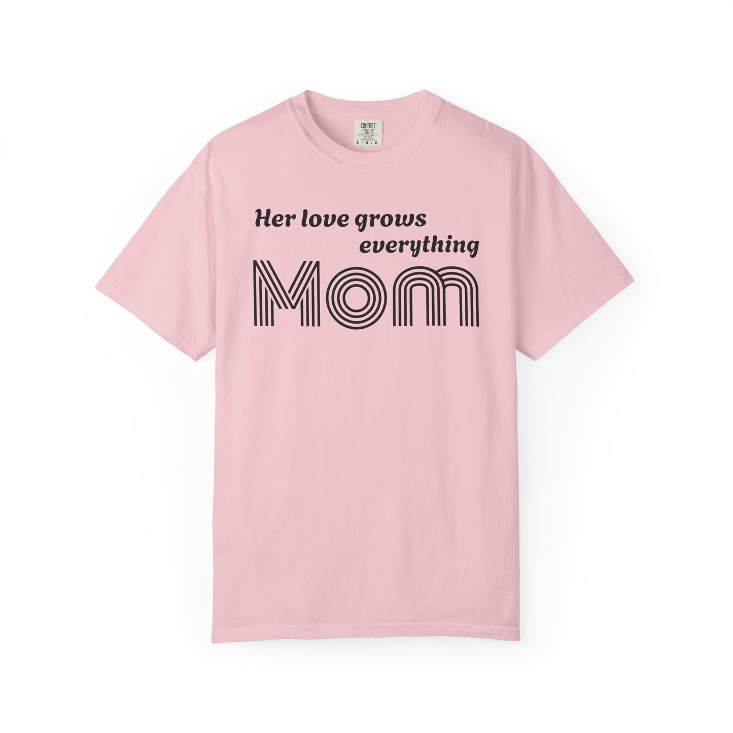 Mom T-Shirt — “Her Love Grows Everything” Retro Mom Tee for Mother's Day
