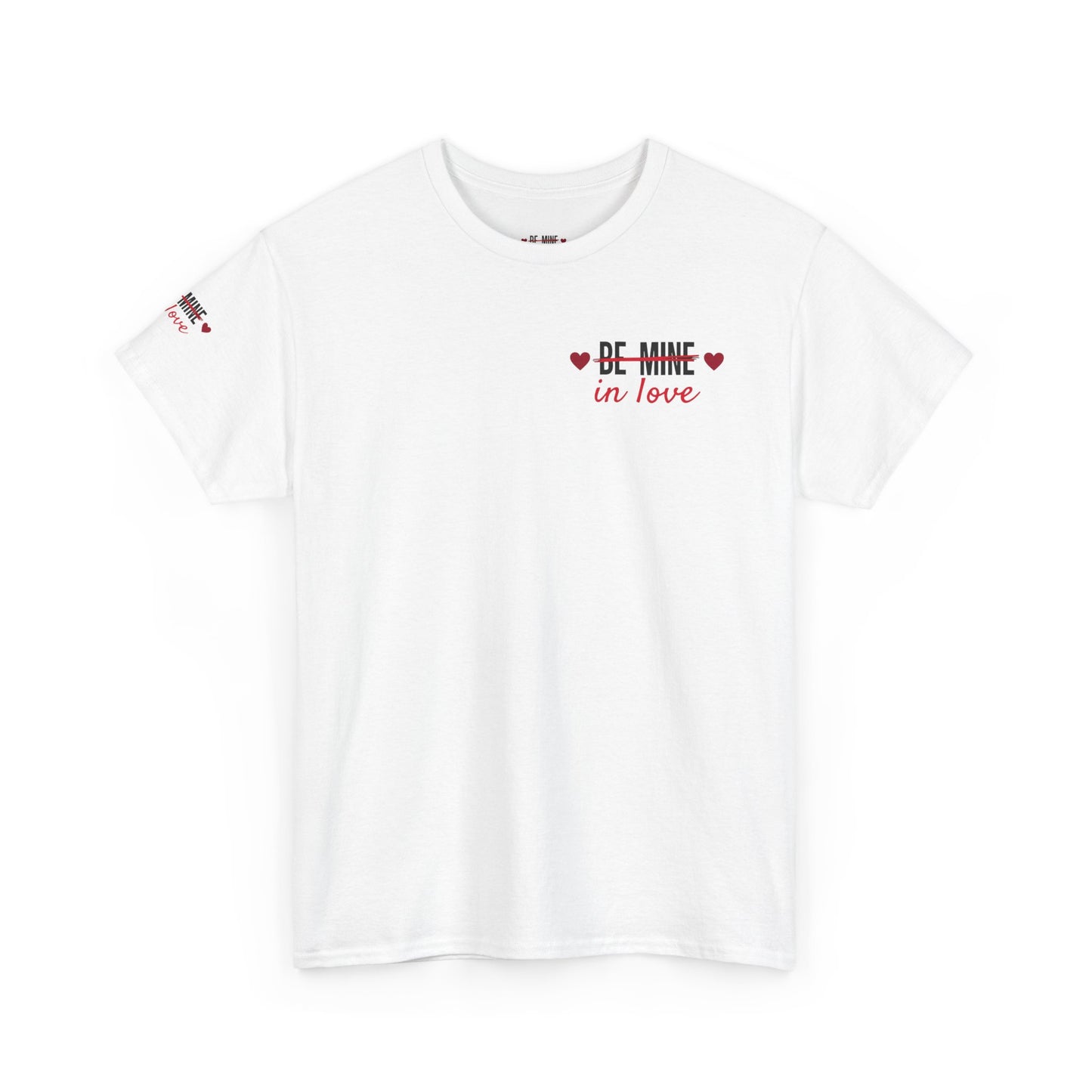 Be Mine In Love Tee — Valentine's Day Heart Graphic T‑Shirt